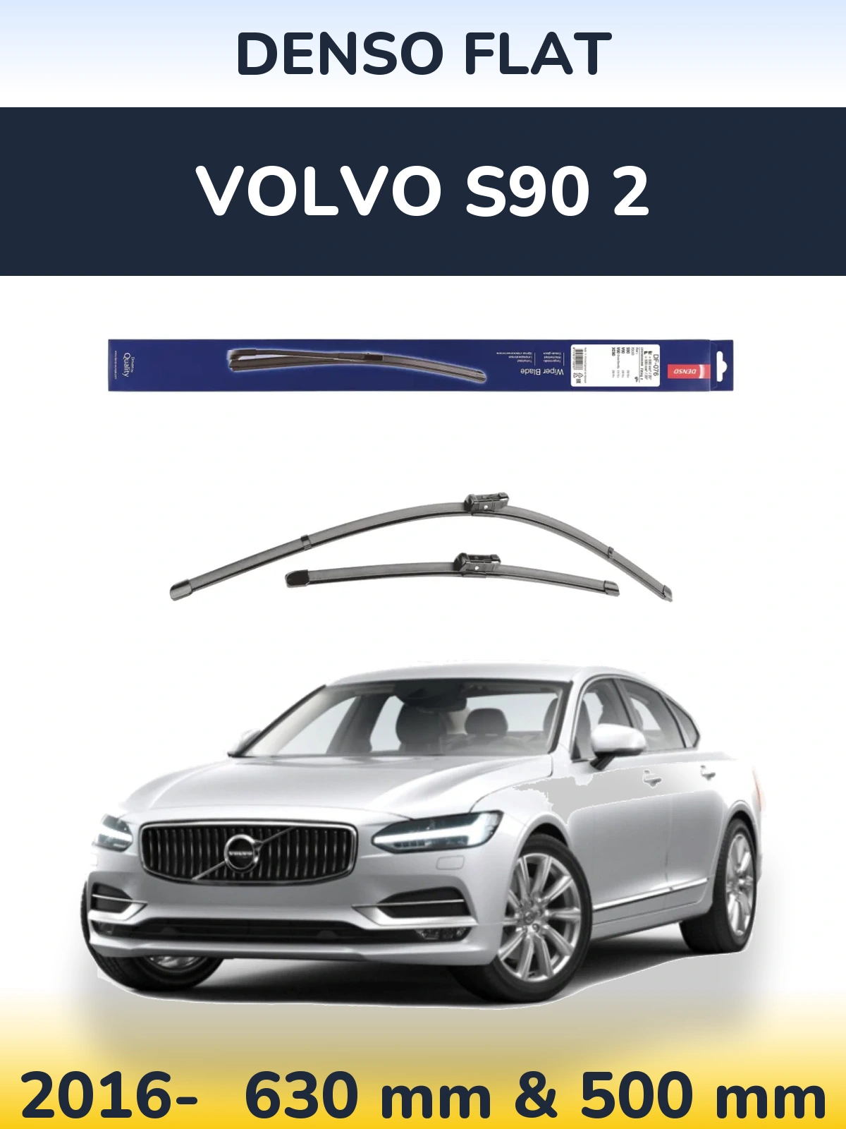 Front wiper blade set Denso Flat 630 & 500 mm for Volvo S90 2 2016-2026