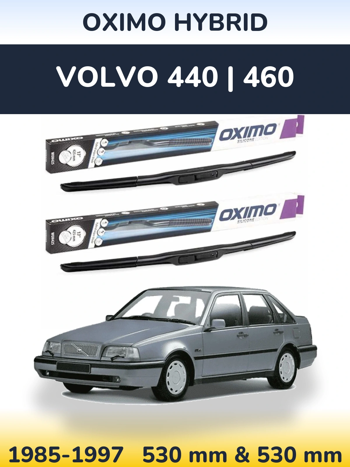 Komplet przednich wycieraczek Oximo Hybrid 530 & 530 mm do Volvo 440 | 460 1985-1997