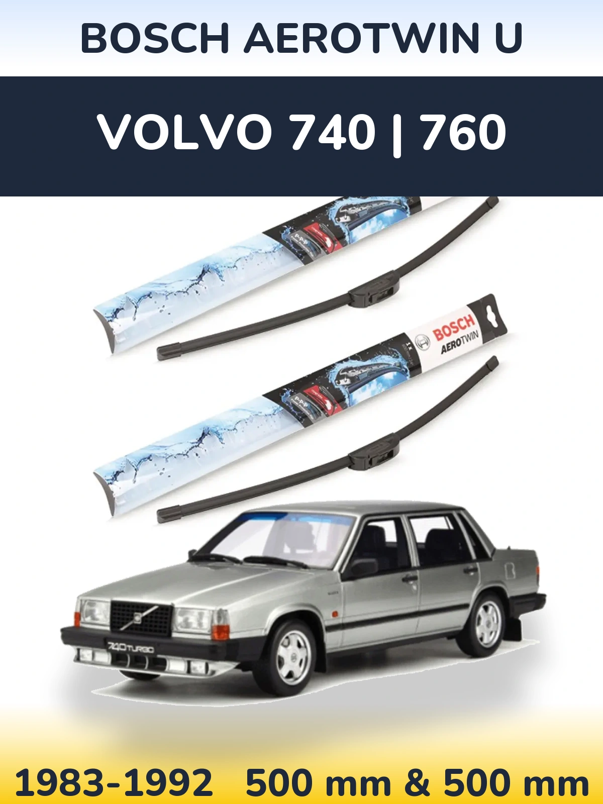 Komplet przednich wycieraczek BOSCH AeroTwin U 500 & 500 mm do Volvo 740 | 760 1983-1992
