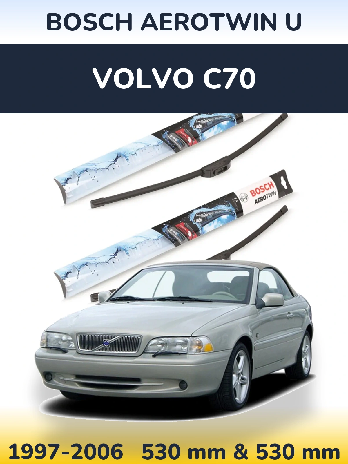 Komplet przednich wycieraczek BOSCH AeroTwin U 530 & 530 mm do Volvo C70 1997-2006