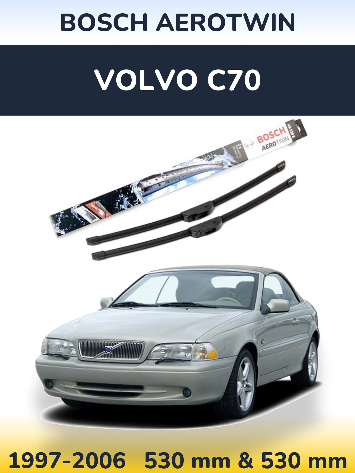 Комплект передних дворников BOSCH AeroTwin 530 & 530 мм для Volvo C70 1997-2006