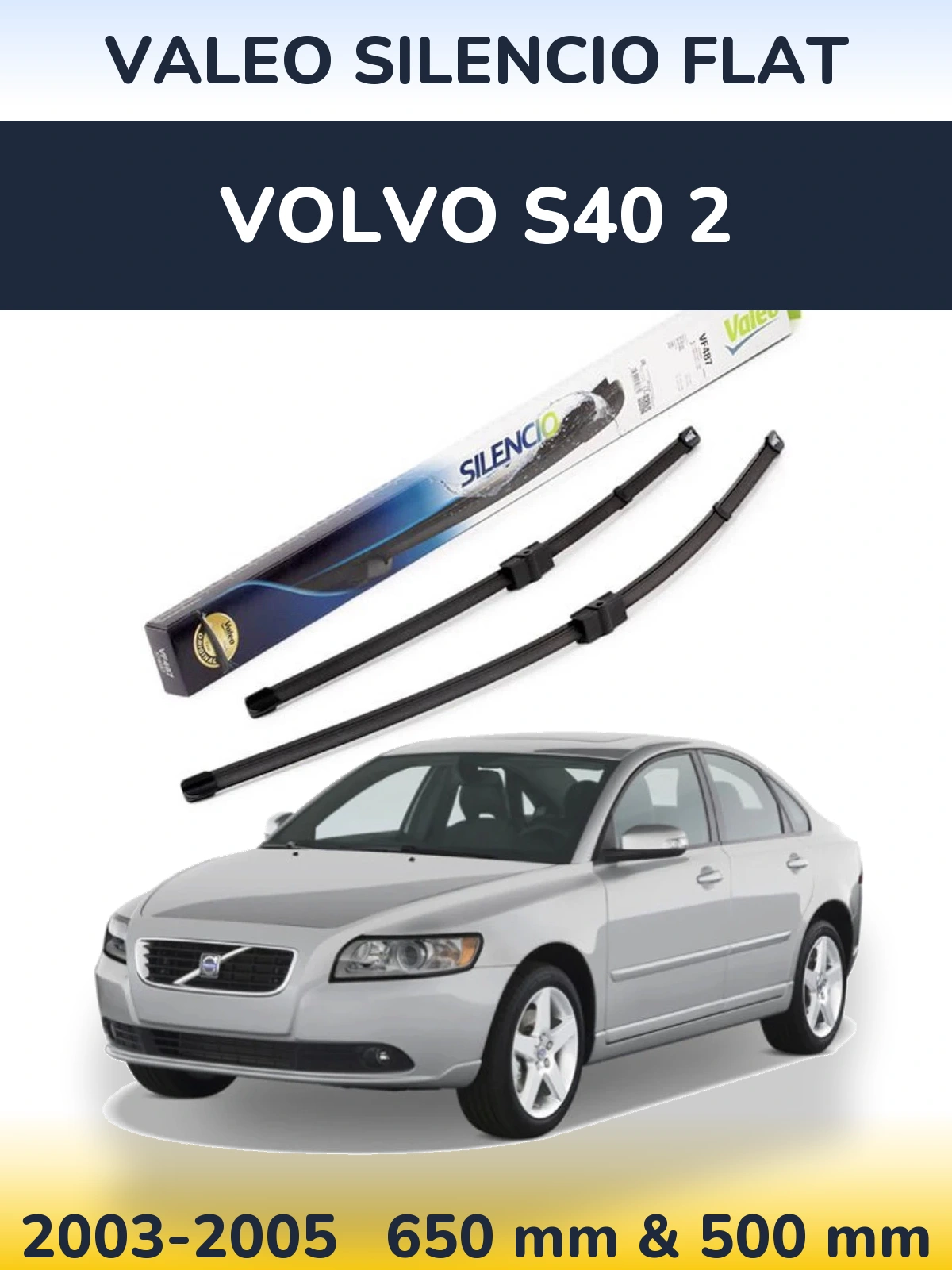 Komplet przednich wycieraczek Valeo Silencio Flat 650 & 500 mm do Volvo S40 2 2003-2005
