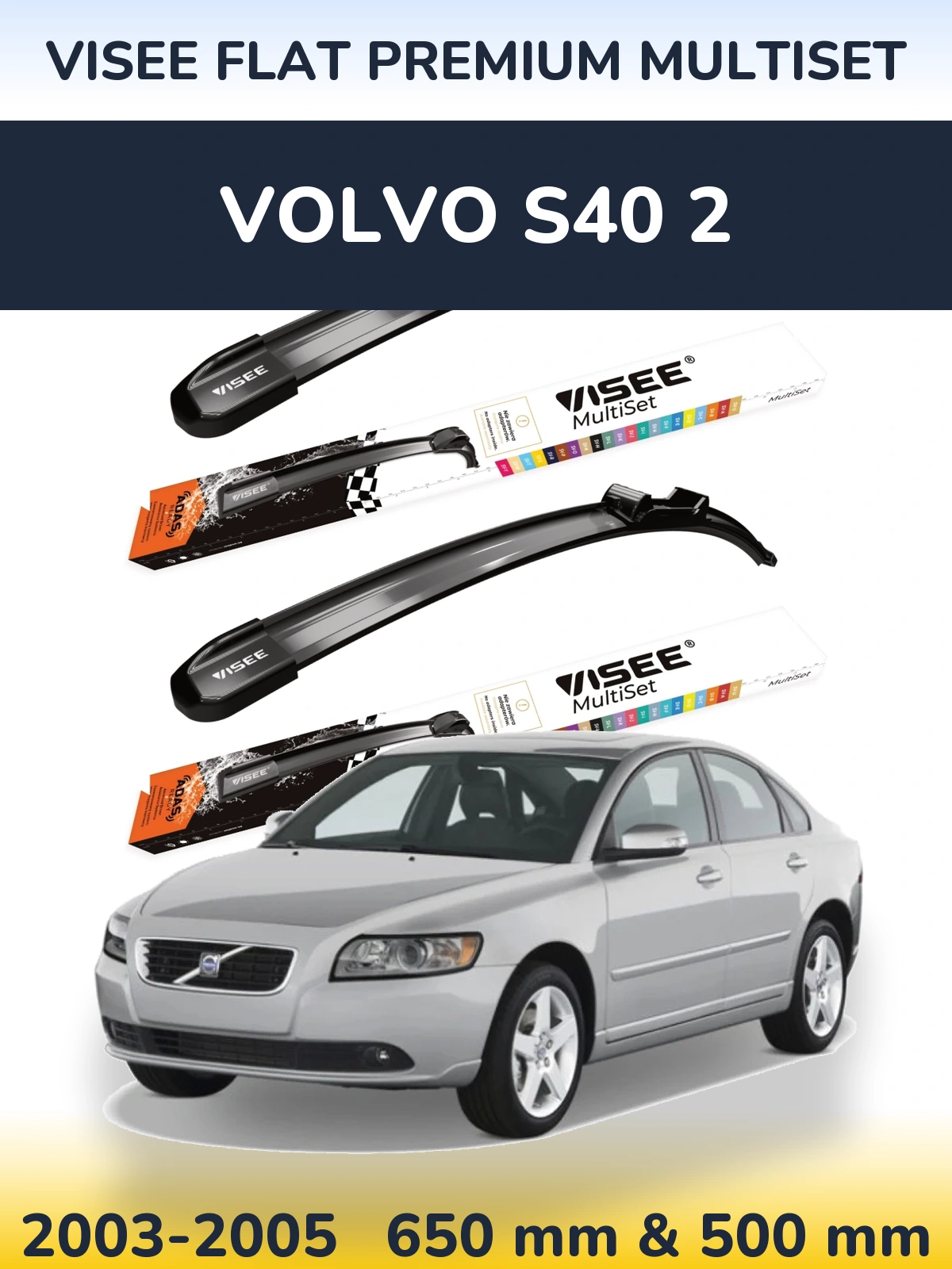 Front wiper blade set VISEE FLAT PREMIUM MultiSet 650 & 500 mm for Volvo S40 2 2003-2005