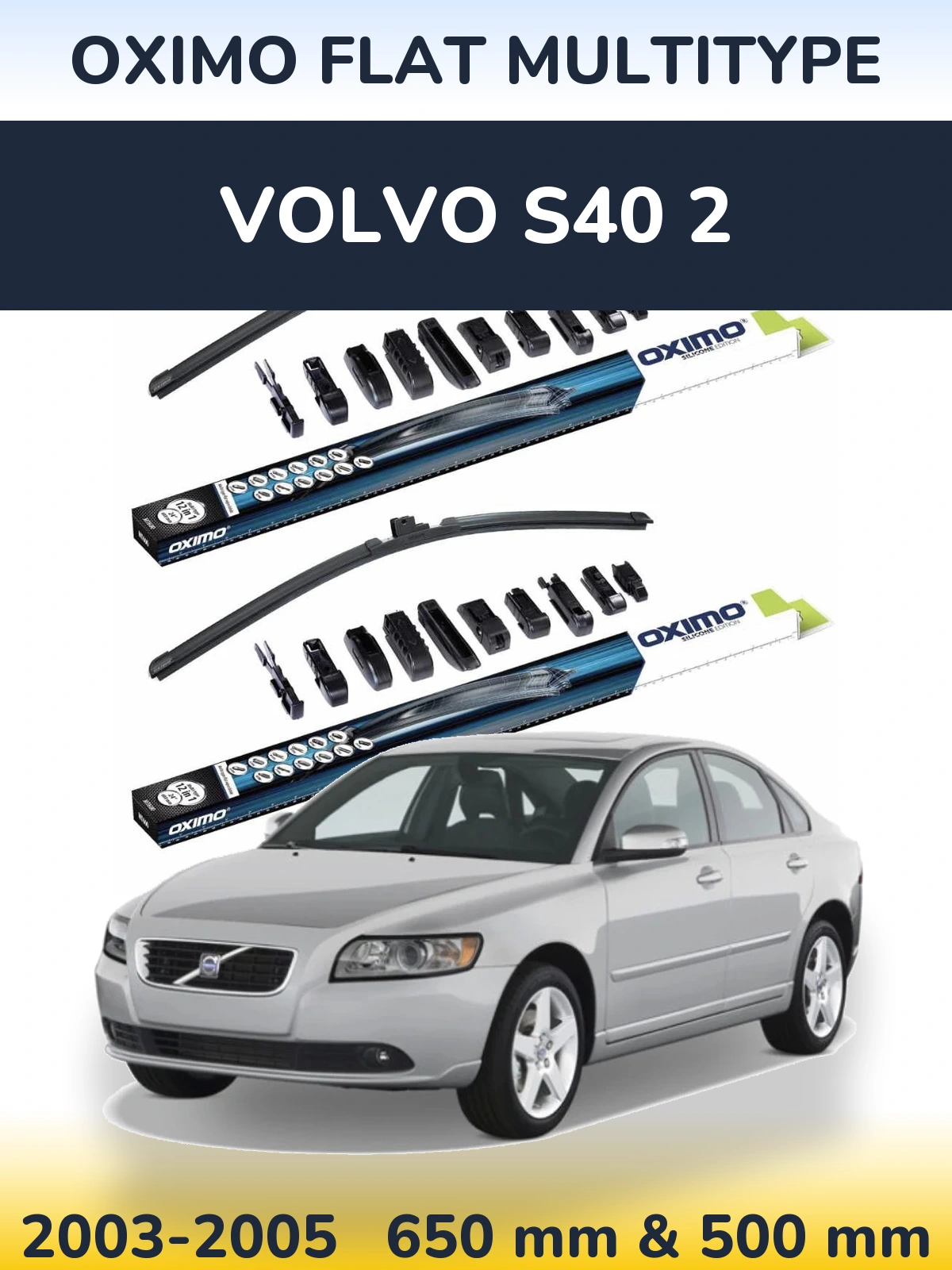 Front wiper blade set Oximo Flat MultiTypee 650 & 500 mm for Volvo S40 2 2003-2005