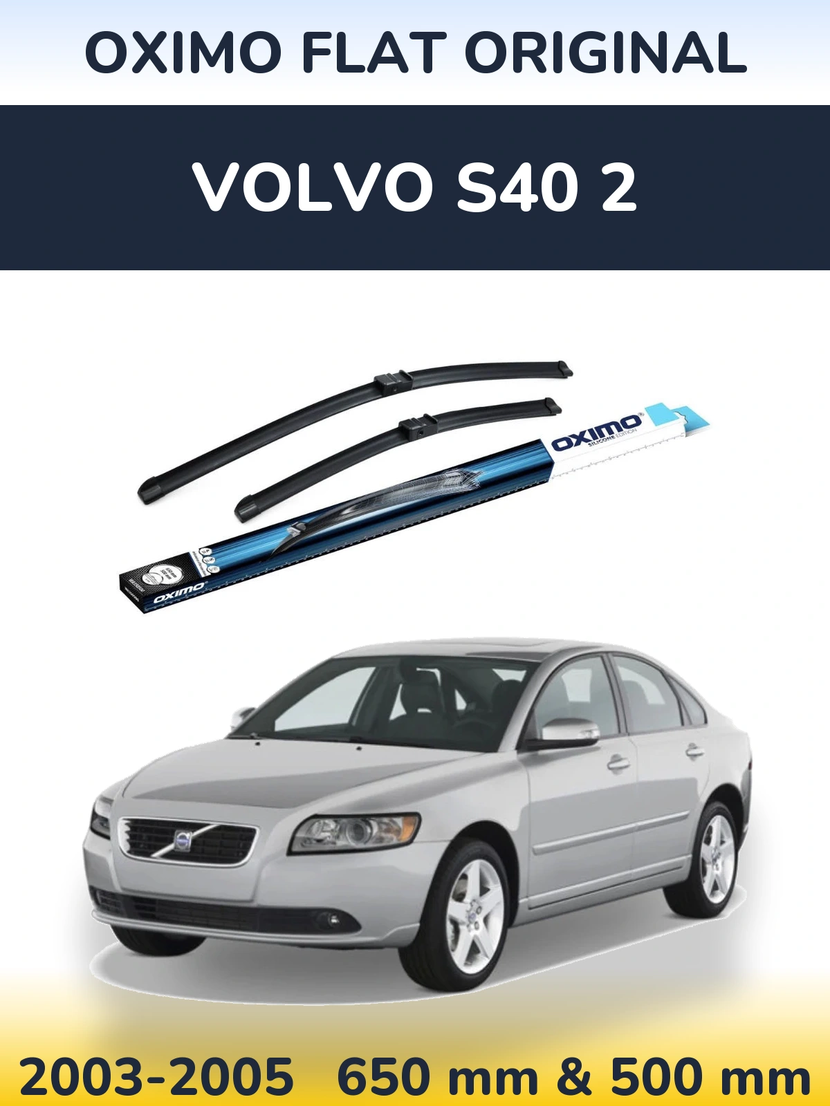 Front wiper blade set Oximo Flat Original 650 & 500 mm for Volvo S40 2 2003-2005