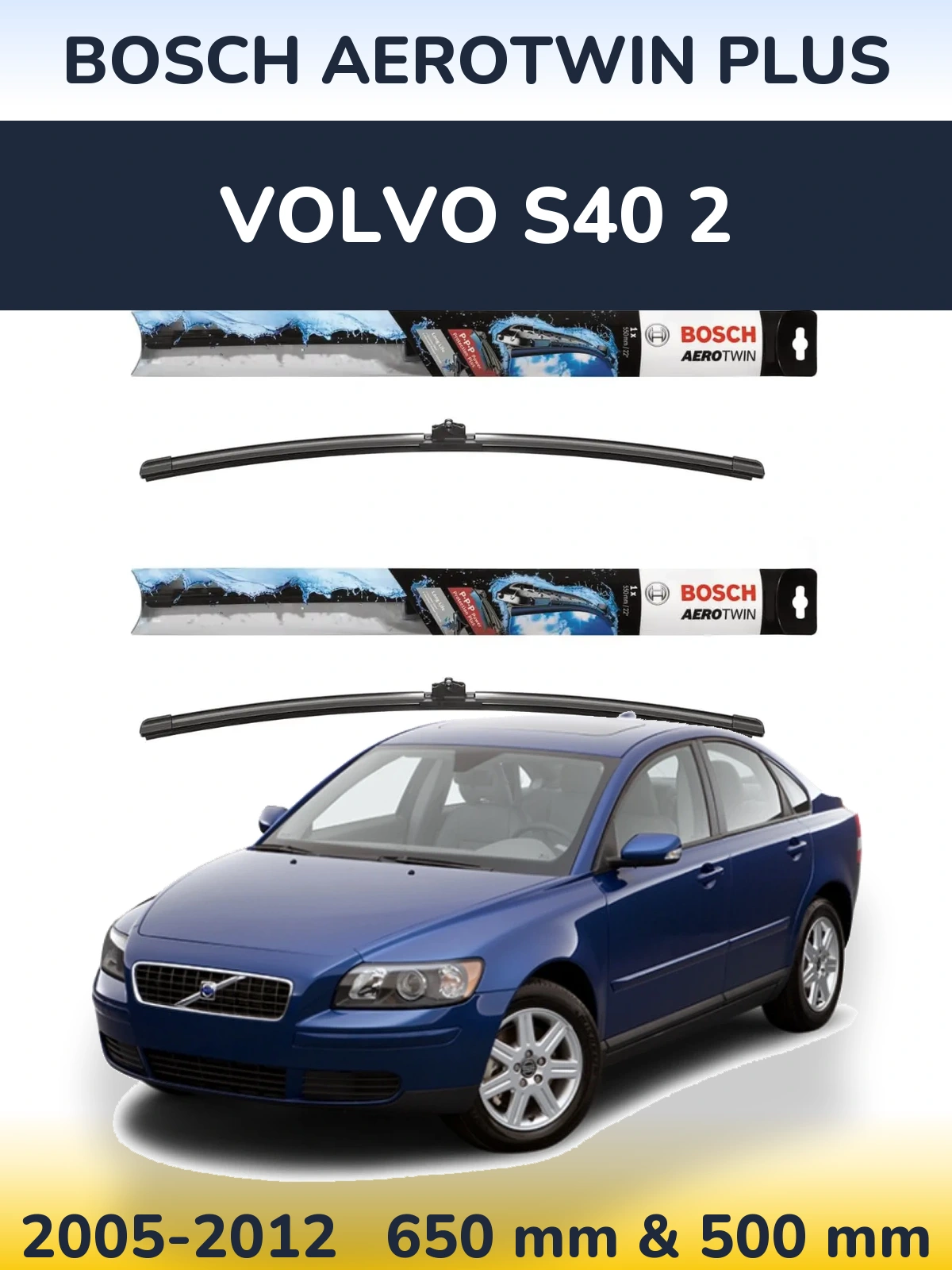 Komplet przednich wycieraczek BOSCH AeroTwin Plus 650 & 500 mm do Volvo S40 2 2005-2012