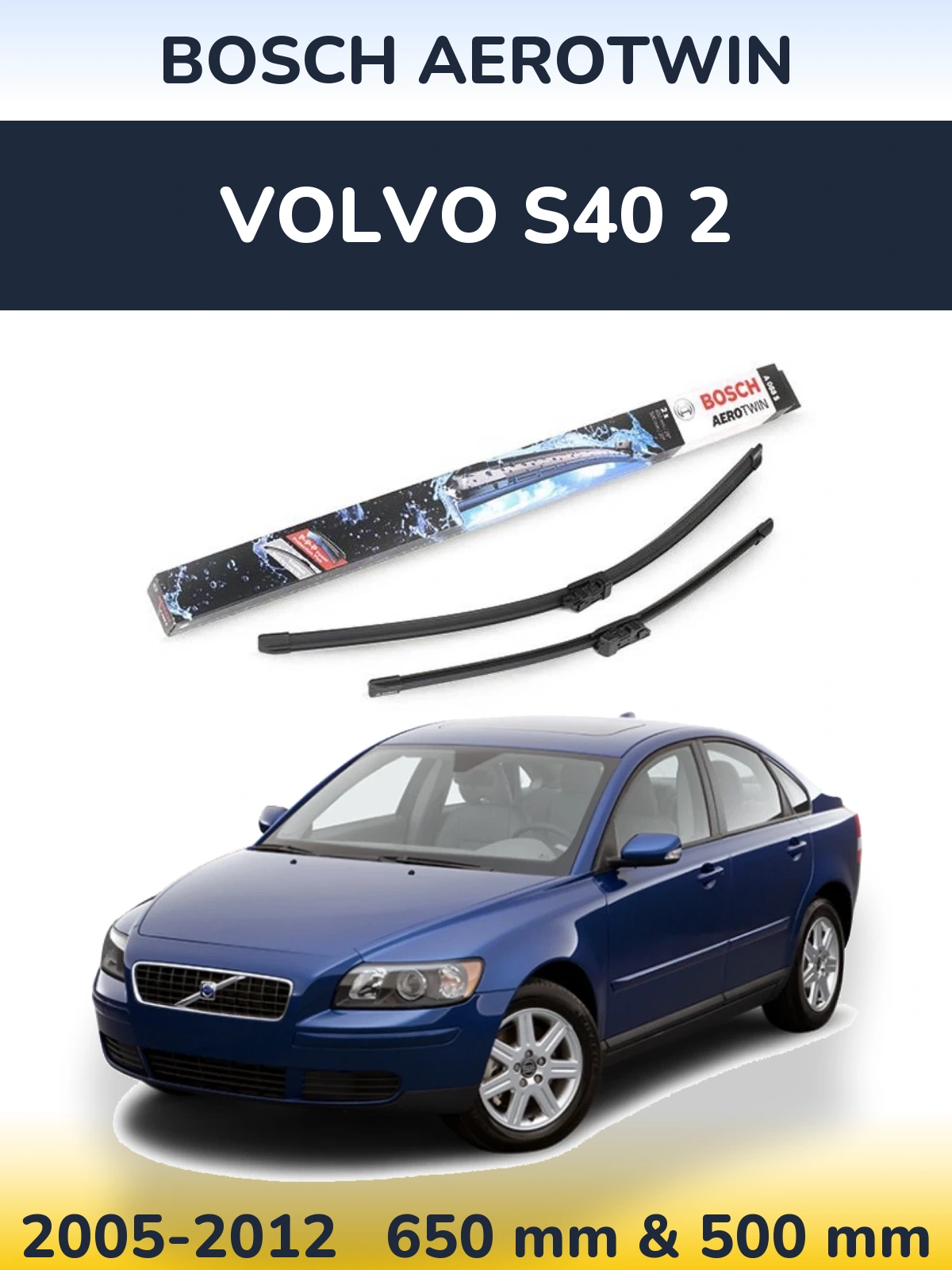 Komplet przednich wycieraczek BOSCH AeroTwin 650 & 500 mm do Volvo S40 2 2005-2012