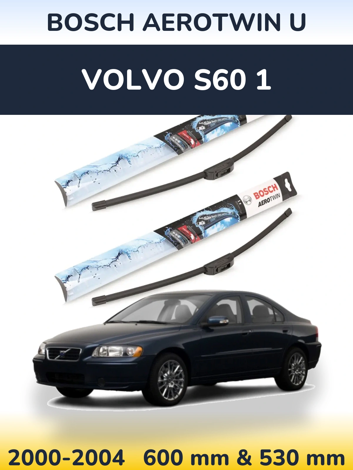 Комплект передних дворников BOSCH AeroTwin U 600 & 530 мм для Volvo S60 1 2000-2004