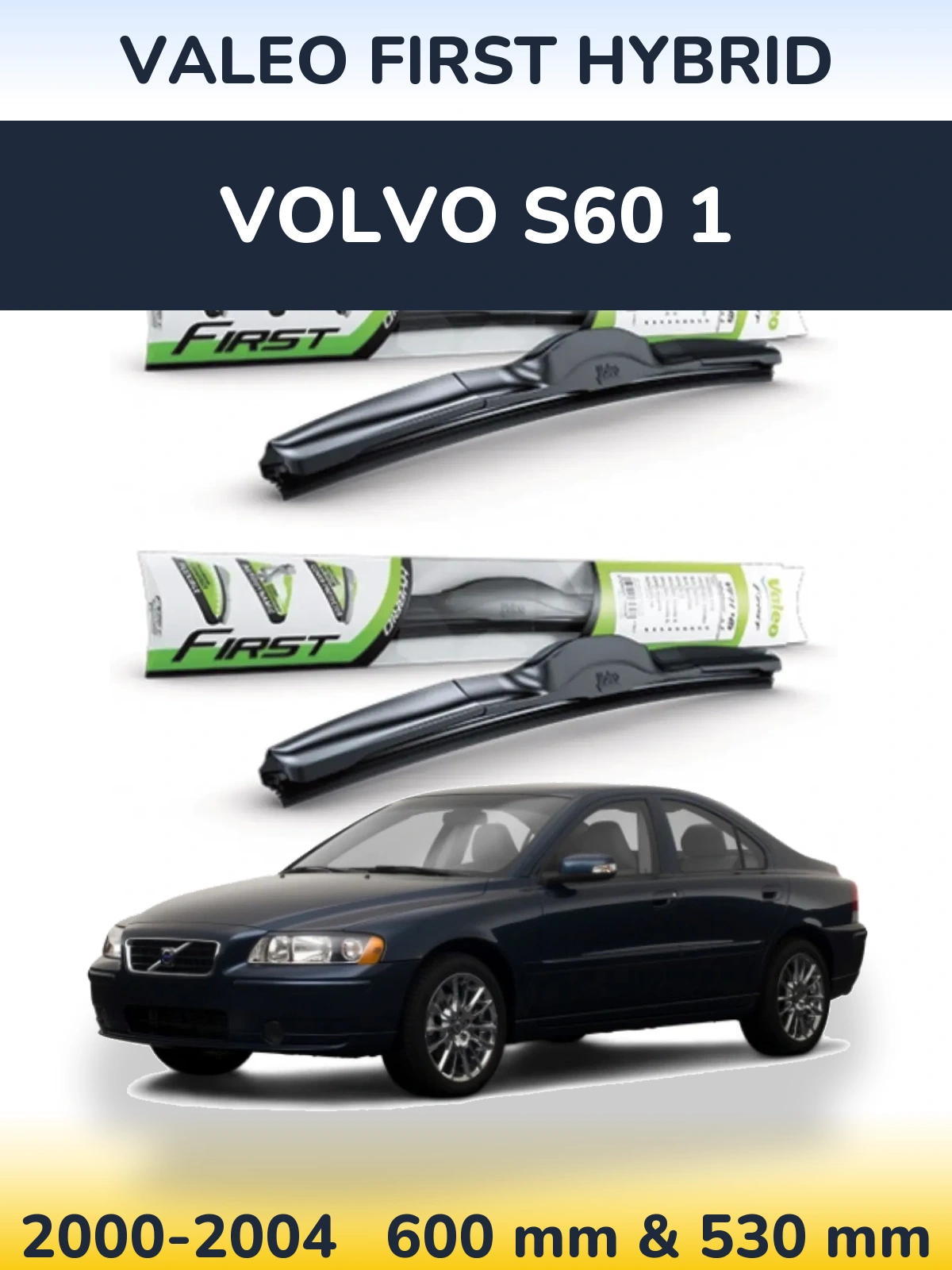 Komplet przednich wycieraczek Valeo First Hybrid 600 & 530 mm do Volvo S60 1 2000-2004