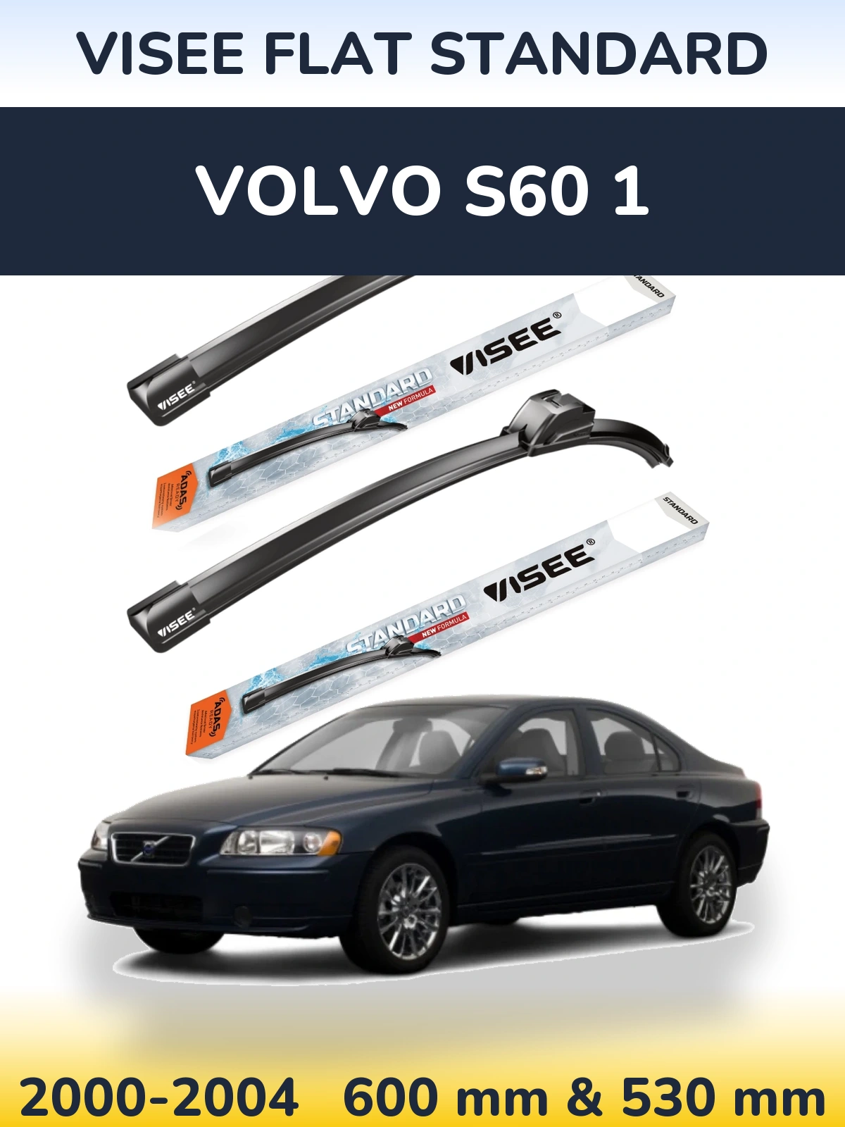 Komplet przednich wycieraczek VISEE FLAT STANDARD 600 & 530 mm do Volvo S60 1 2000-2004