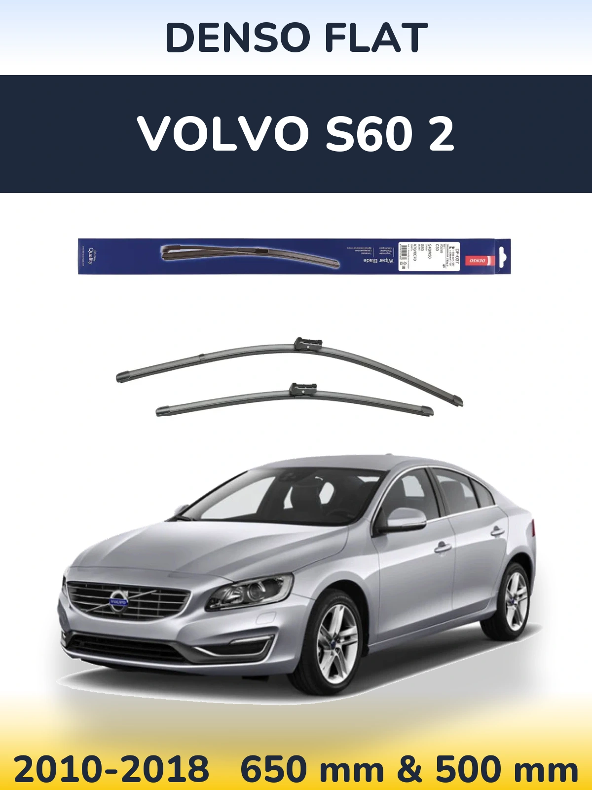 Комплект передних дворников Denso Flat 650 & 500 мм для Volvo S60 2 2010-2018