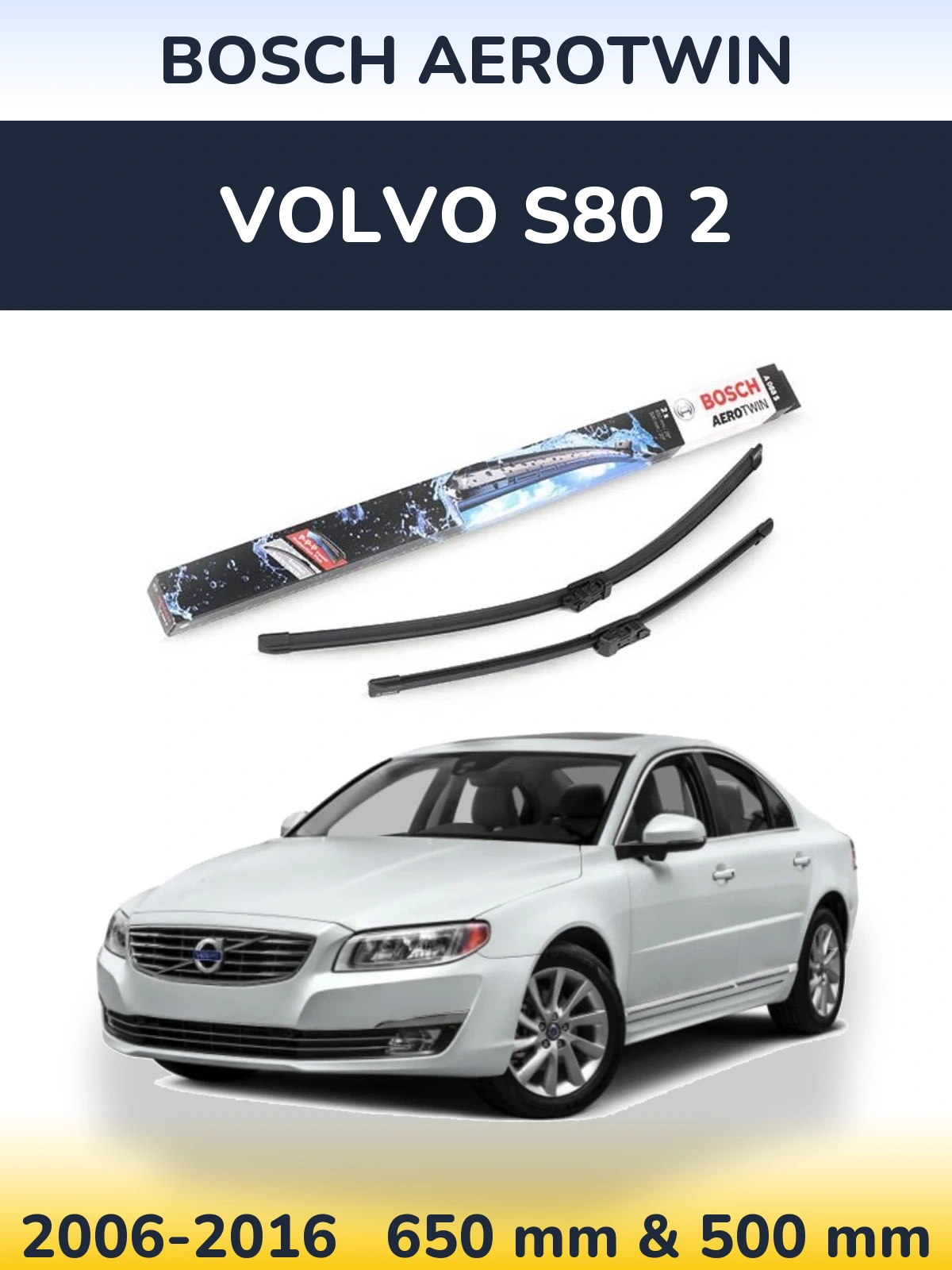 Комплект передних дворников BOSCH AeroTwin 650 & 500 мм для Volvo S80 2 2006-2016