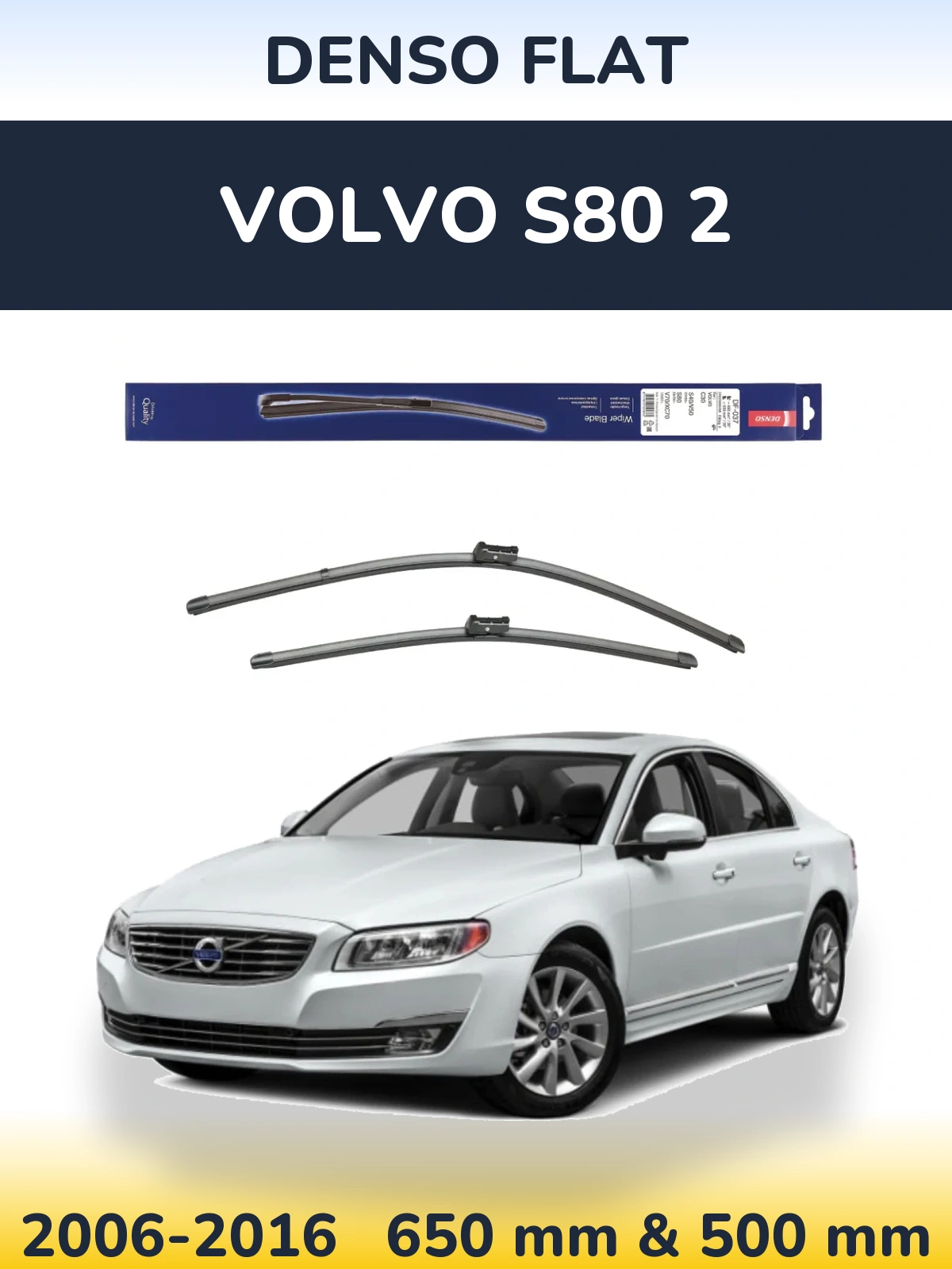 Komplet przednich wycieraczek Denso Flat 650 & 500 mm do Volvo S80 2 2006-2016