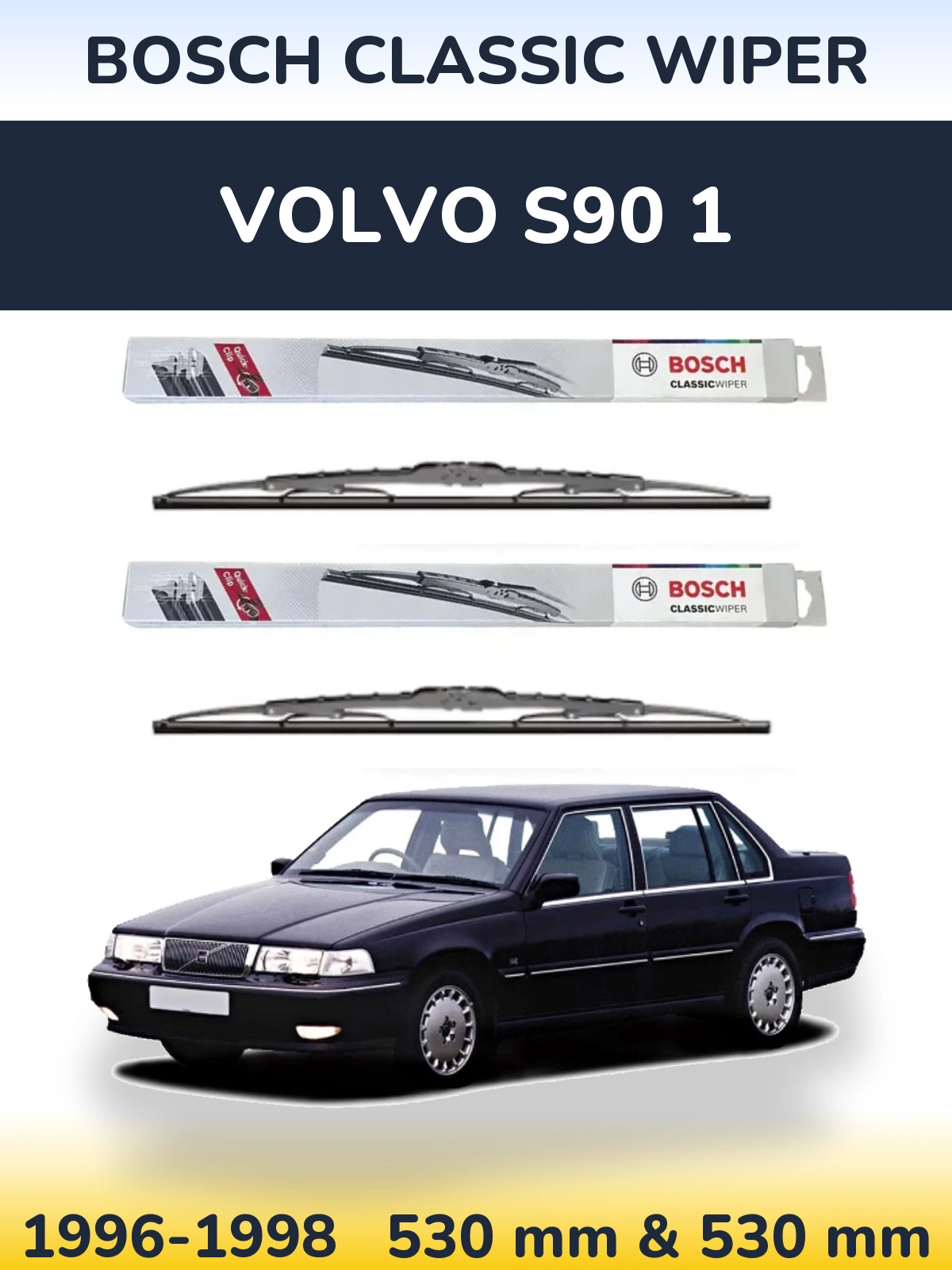 Комплект передніх щіток BOSCH Classic Wiper 530 & 530 мм для Volvo S90 1 1996-1998