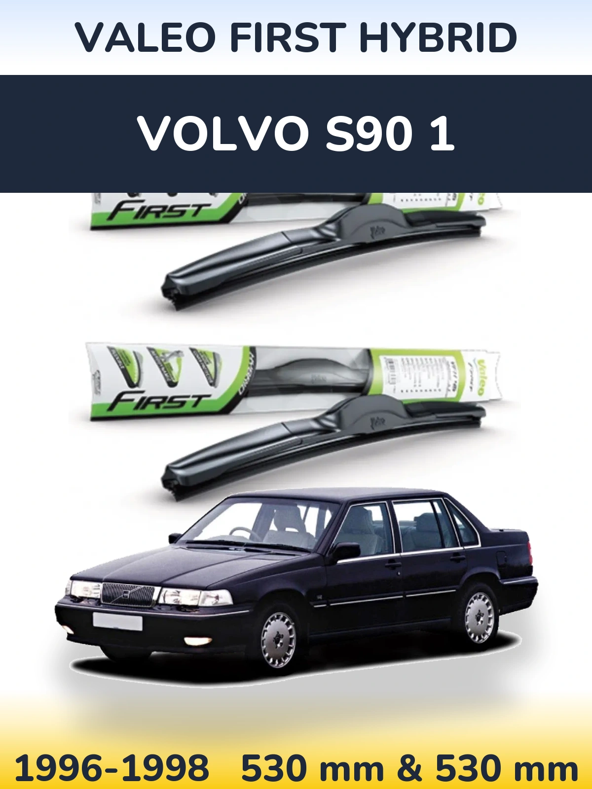 Komplet przednich wycieraczek Valeo First Hybrid 530 & 530 mm do Volvo S90 1 1996-1998