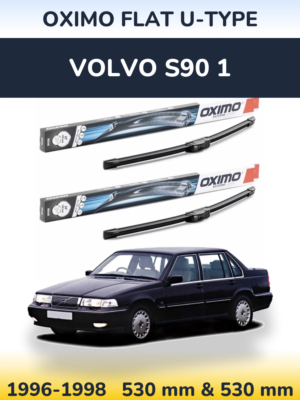 Front wiper blade set Oximo Flat U-type 530 & 530 mm for Volvo S90 1 1996-1998