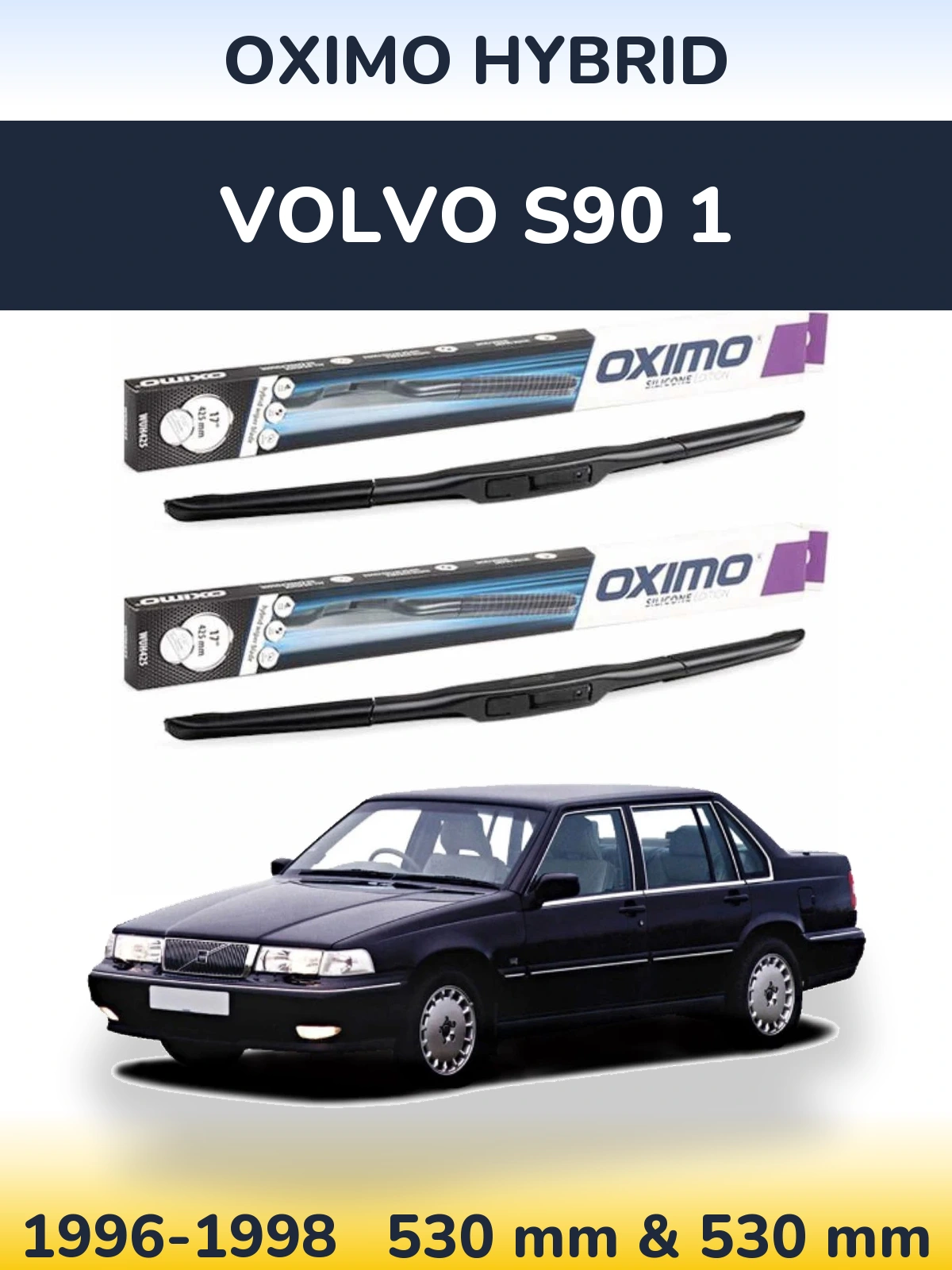 Komplet przednich wycieraczek Oximo Hybrid 530 & 530 mm do Volvo S90 1 1996-1998