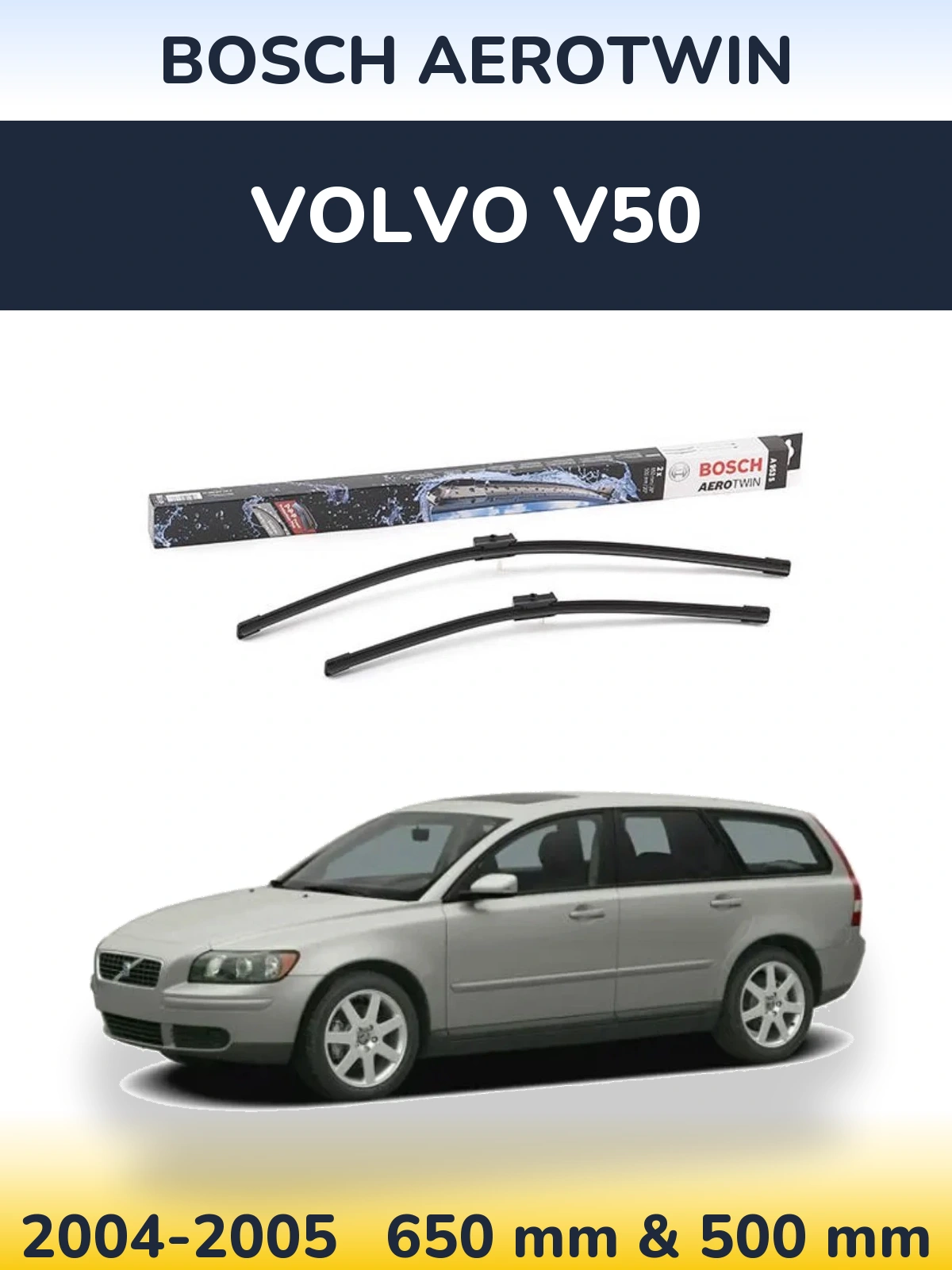 Front wiper blade set BOSCH AeroTwin 650 & 500 mm for Volvo V50 2004-2005