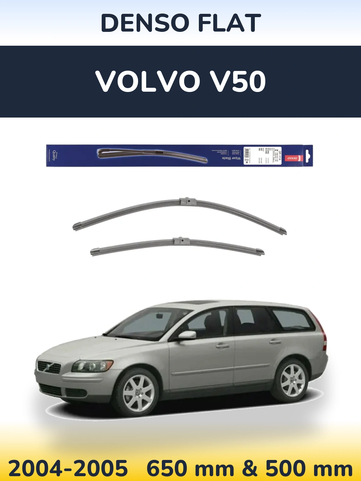 Front wiper blade set Denso Flat 650 & 500 mm for Volvo V50 2004-2005