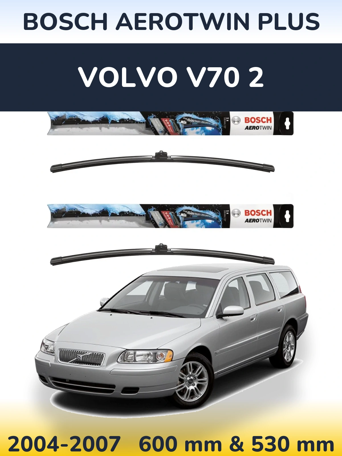 Komplet przednich wycieraczek BOSCH AeroTwin Plus 600 & 530 mm do Volvo V70 2 2004-2007