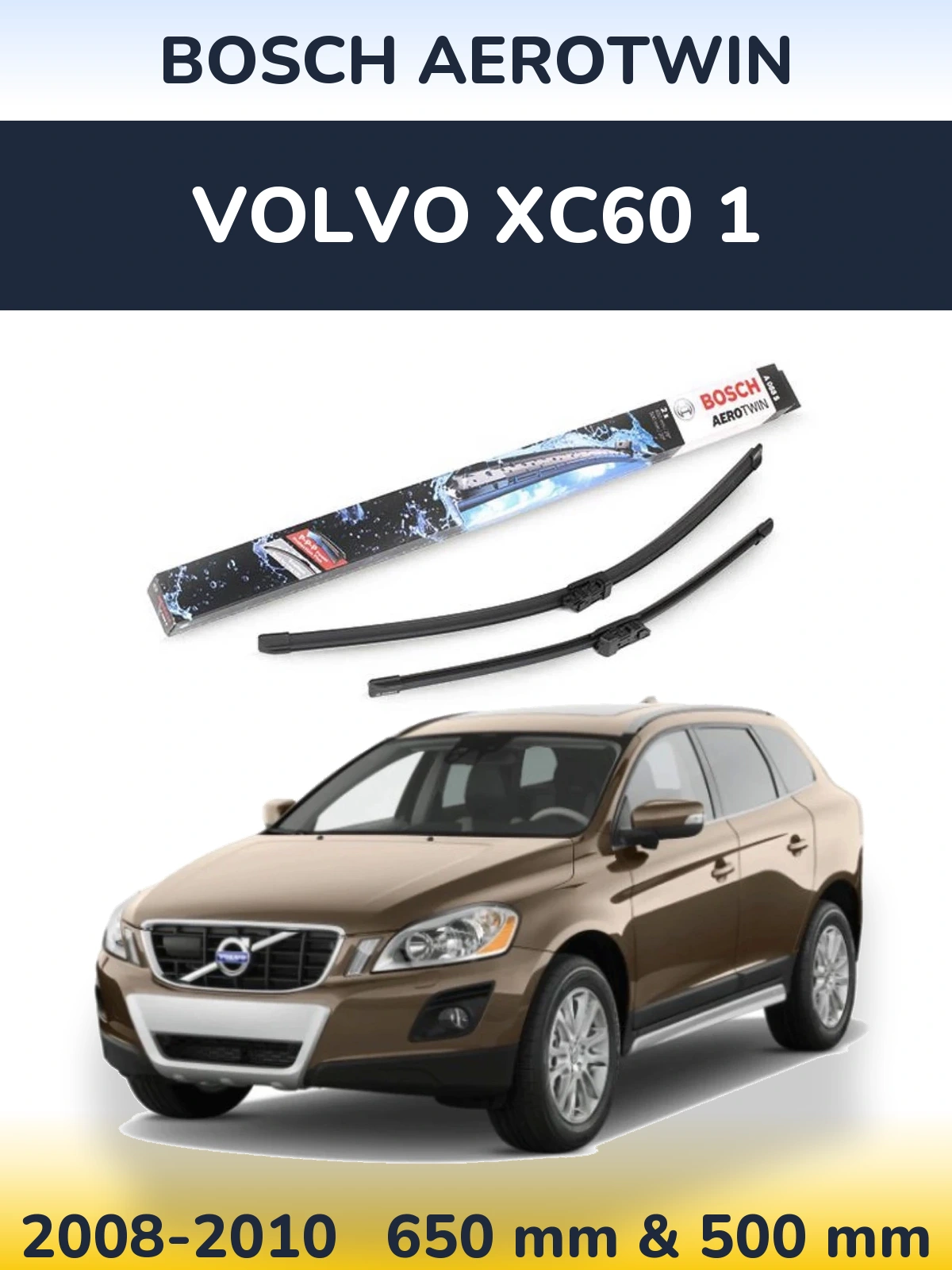 Комплект передних дворников BOSCH AeroTwin 650 & 500 мм для Volvo XC60 1 2008-2010