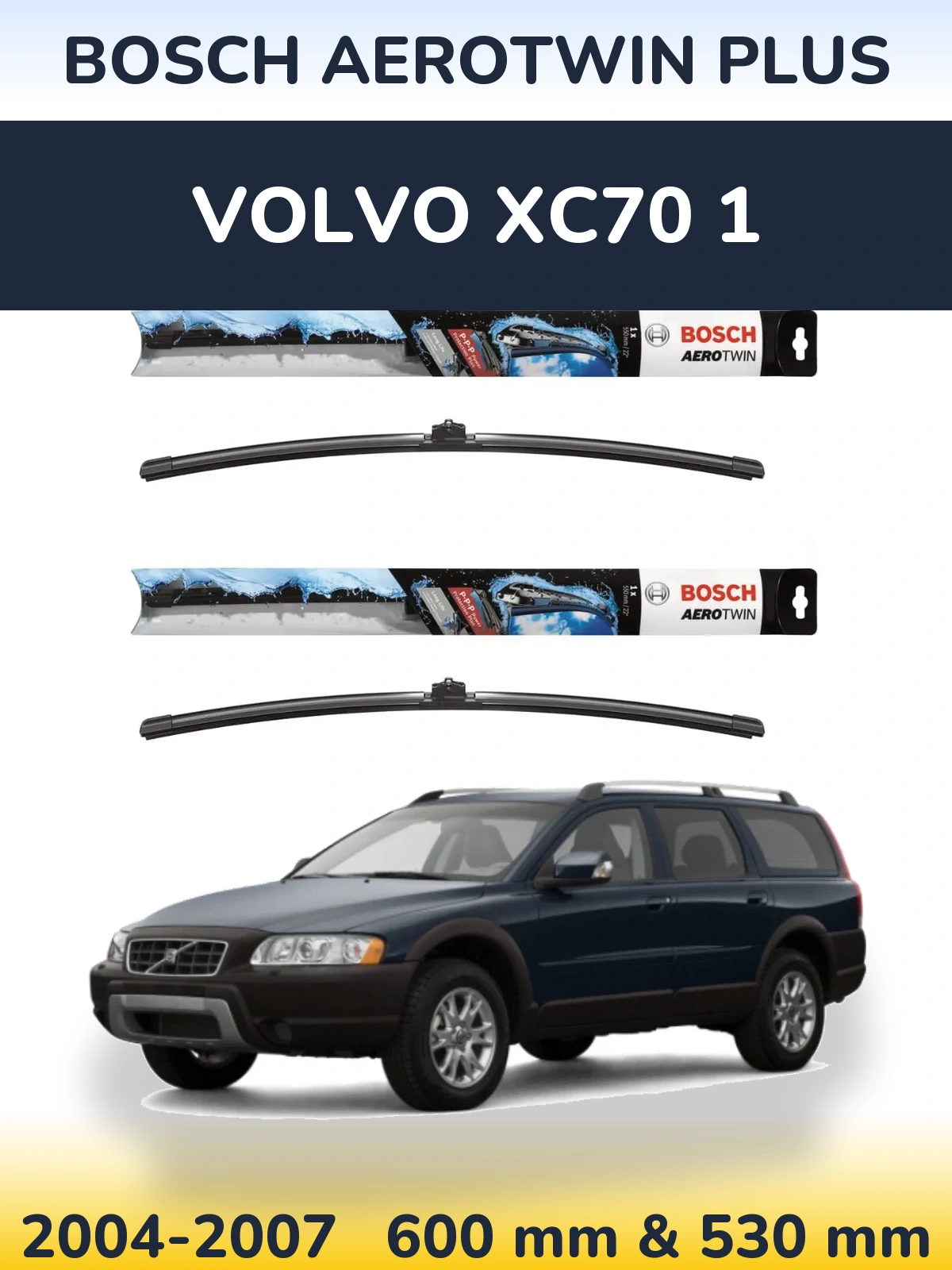 Front wiper blade set BOSCH AeroTwin Plus 600 & 530 mm for Volvo XC70 1 2004-2007