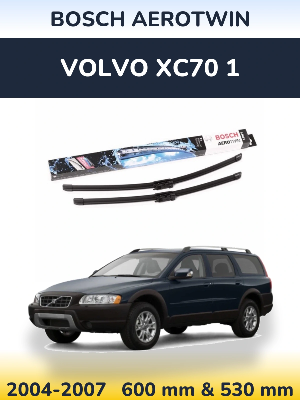 Front wiper blade set BOSCH AeroTwin 600 & 530 mm for Volvo XC70 1 2004-2007