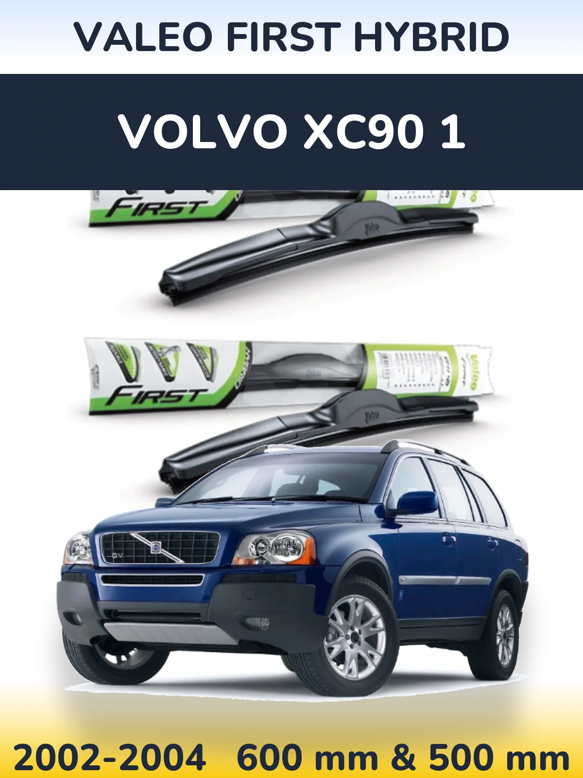 Komplet przednich wycieraczek Valeo First Hybrid 600 & 500 mm do Volvo XC90 1 2002-2004