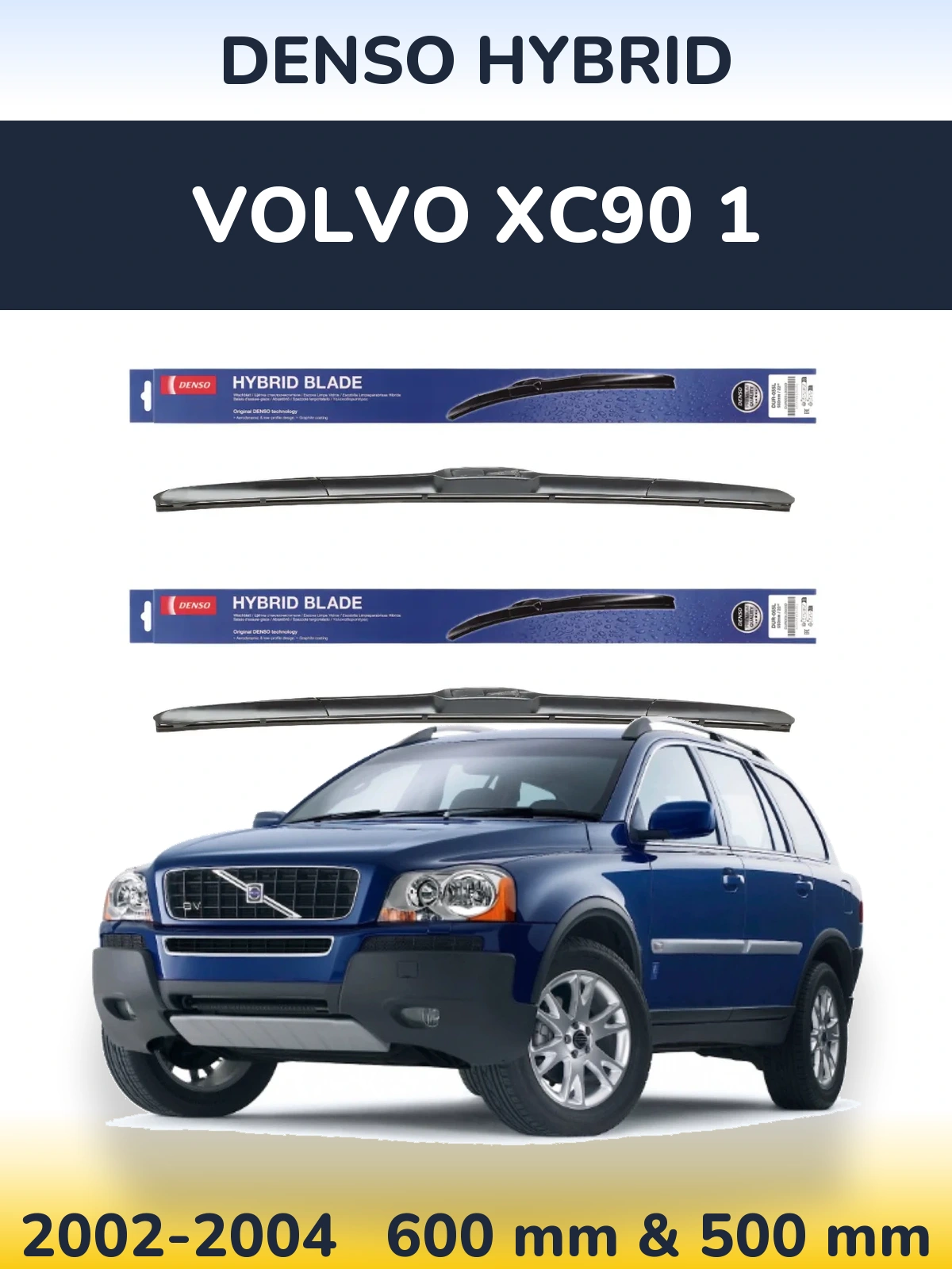 Front wiper blade set Denso Hybrid 600 & 500 mm for Volvo XC90 1 2002-2004