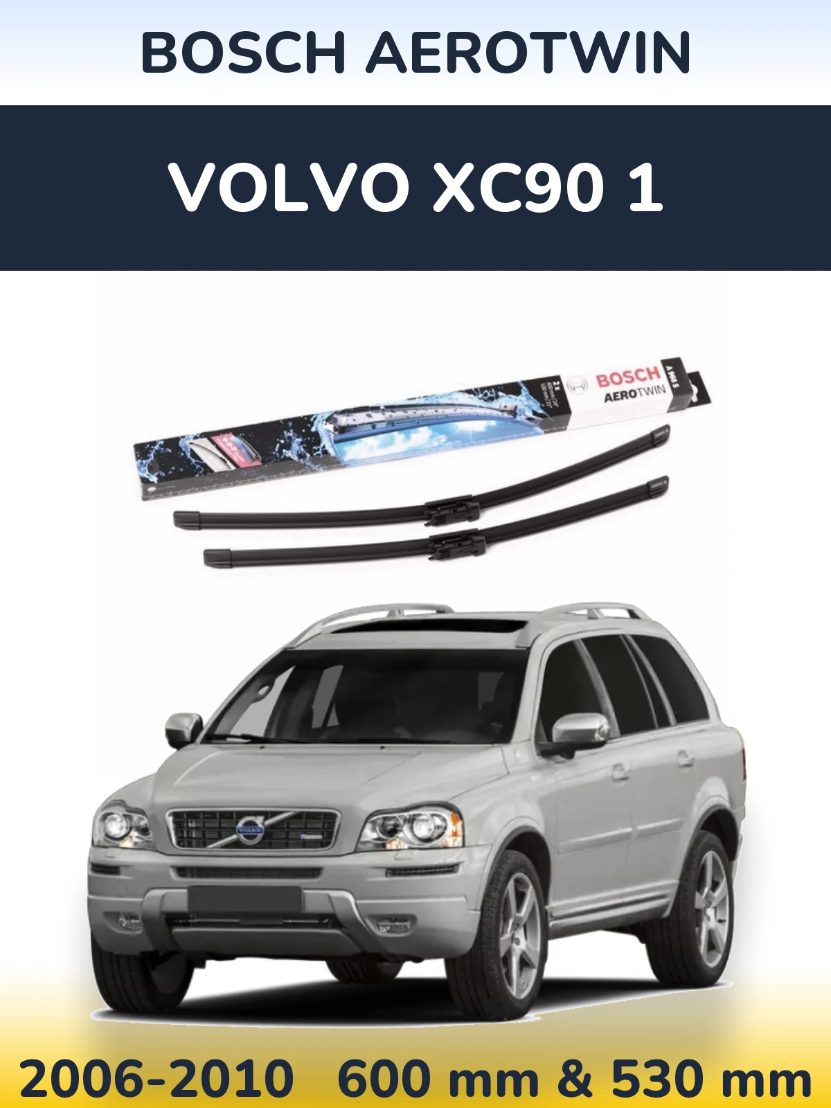 Front wiper blade set BOSCH AeroTwin 600 & 530 mm for Volvo XC90 1 2006-2010