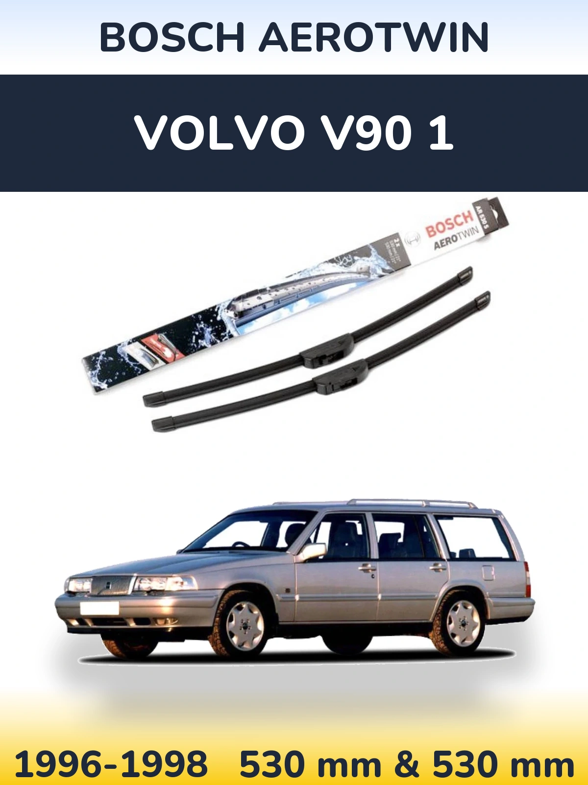 Комплект передних дворников BOSCH AeroTwin 530 & 530 мм для Volvo V90 1 1996-1998