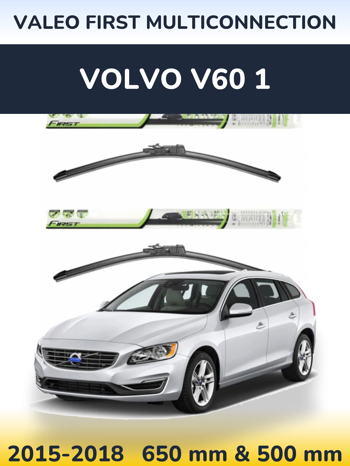 Front wiper blade set Valeo First MultiConnection 650 & 500 mm for Volvo V60 1 2015-2018