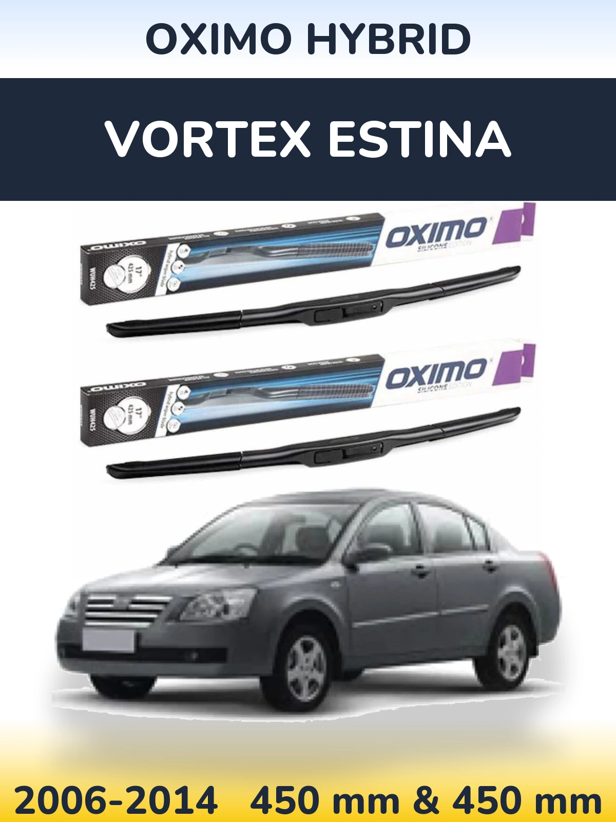 Front wiper blade set Oximo Hybrid 450 & 450 mm for Vortex Estina 2006-2014