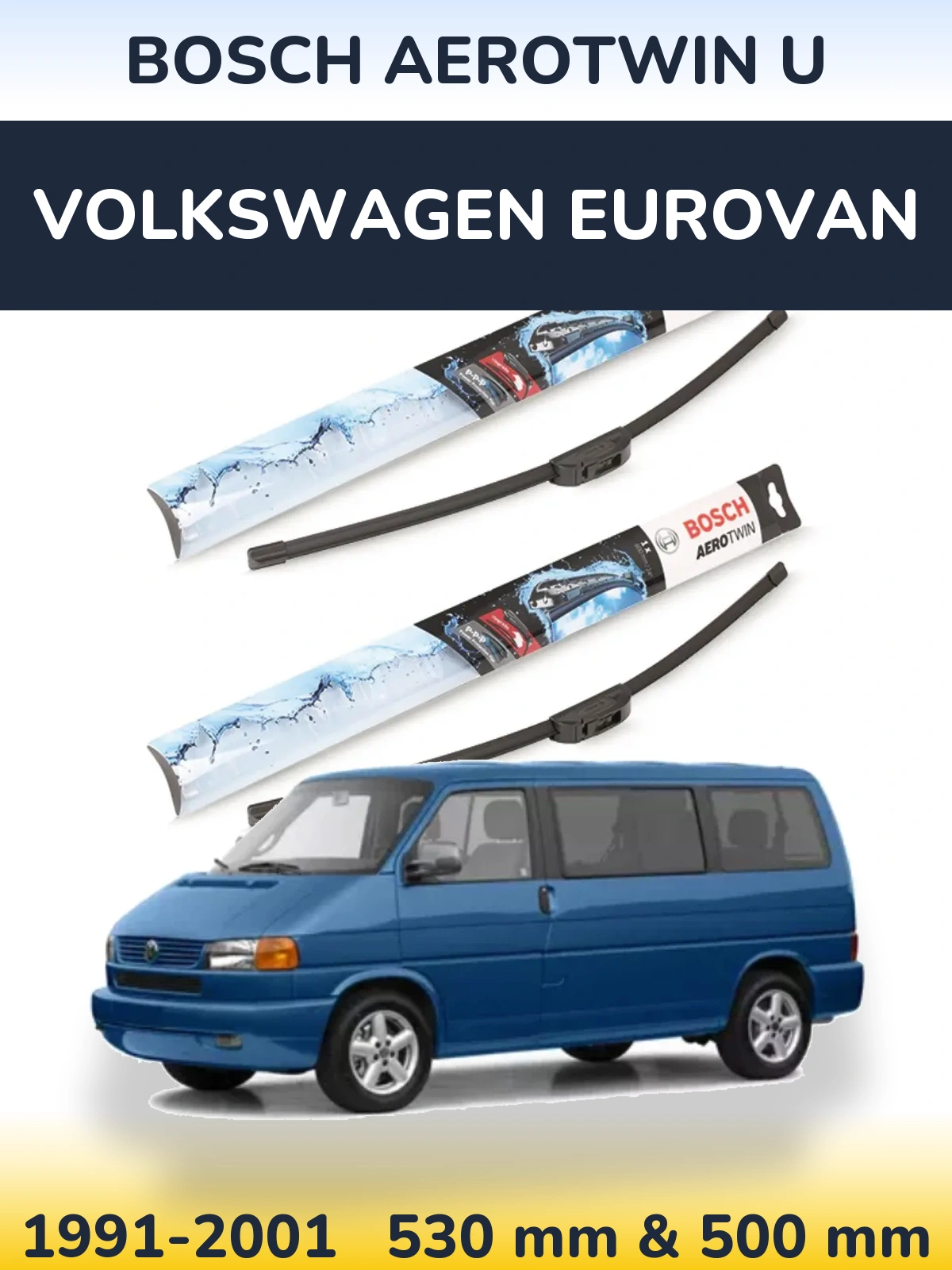 Komplet przednich wycieraczek BOSCH AeroTwin U 530 & 500 mm do Volkswagen Eurovan 1991-2001