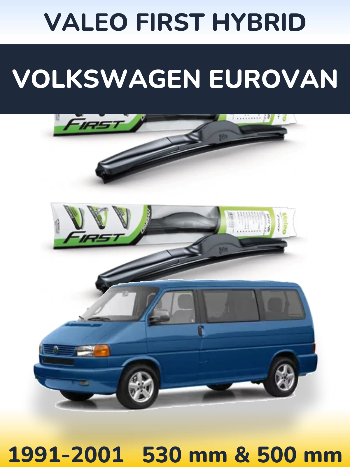 Komplet przednich wycieraczek Valeo First Hybrid 530 & 500 mm do Volkswagen Eurovan 1991-2001