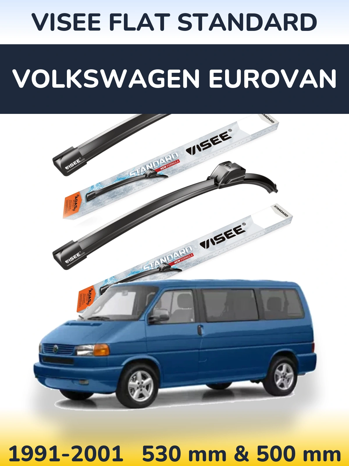 Komplet przednich wycieraczek VISEE FLAT STANDARD 530 & 500 mm do Volkswagen Eurovan 1991-2001