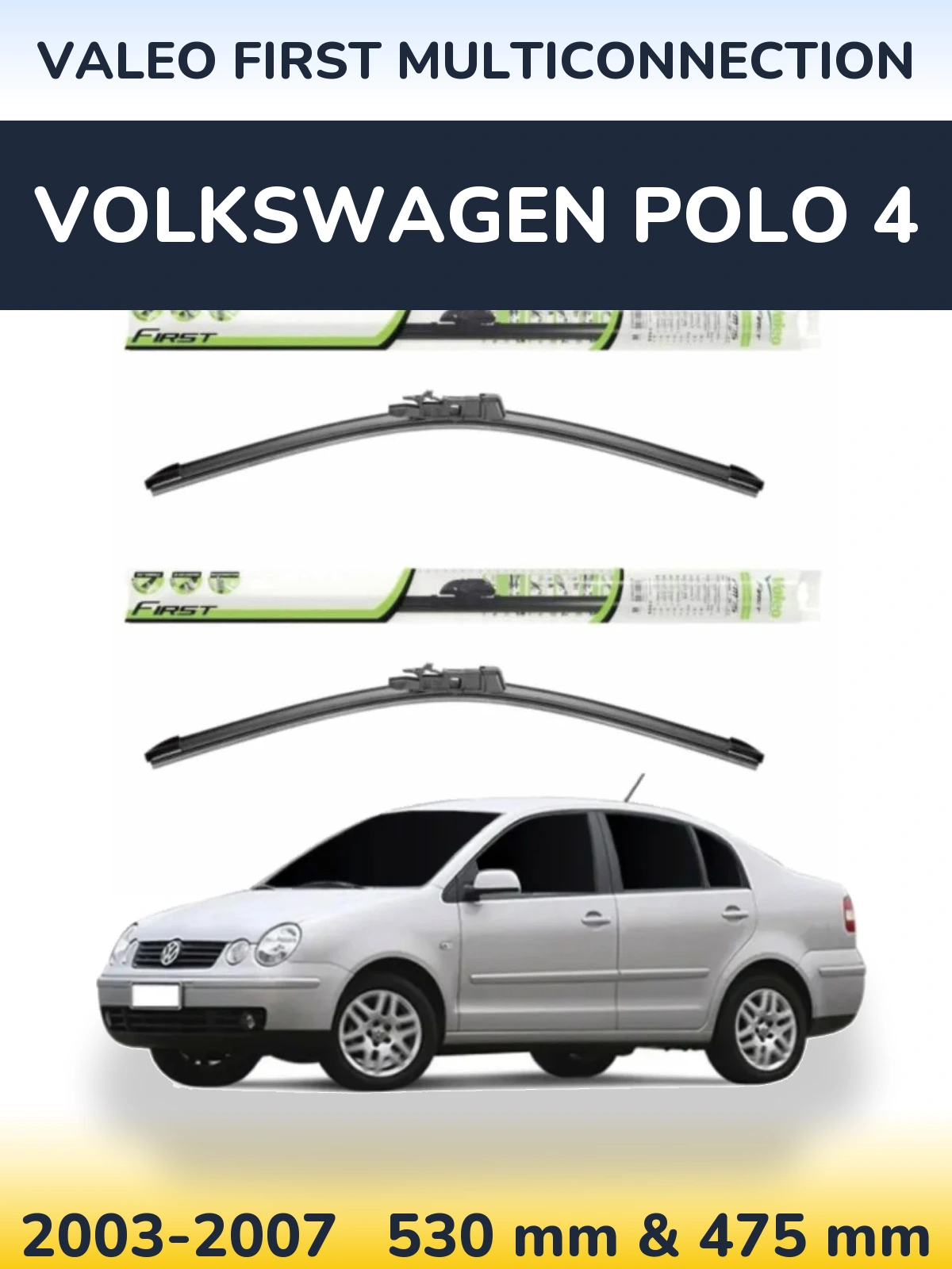Front wiper blade set Valeo First MultiConnection 530 & 475 mm for Volkswagen Polo 4 2003-2007