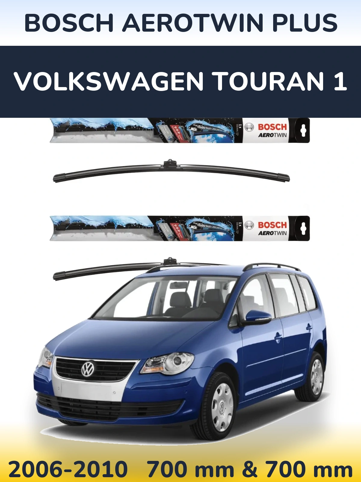 Комплект передних дворников BOSCH AeroTwin Plus 700 & 700 мм для Volkswagen Touran 1 2006-2010