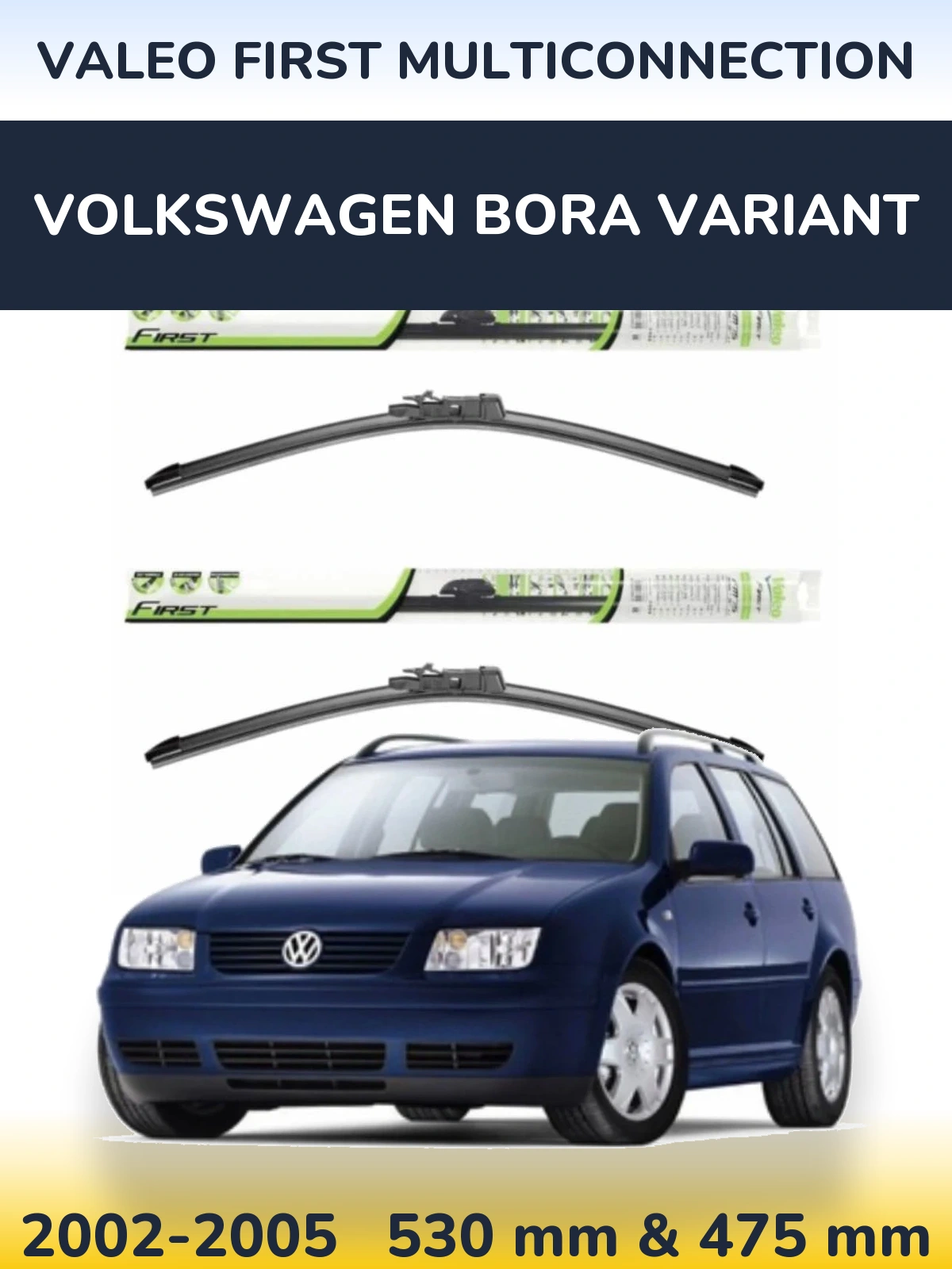 Комплект передних дворников Valeo First MultiConnection 530 & 475 мм для Volkswagen Bora Variant 2002-2005