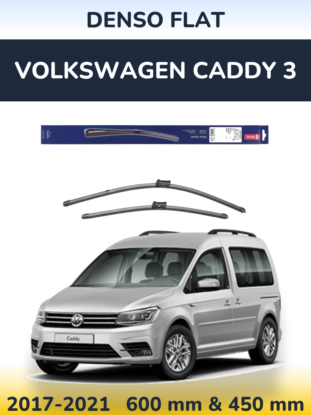 Комплект передніх щіток Denso Flat 600 & 450 мм для Volkswagen Caddy 3 2017-2021