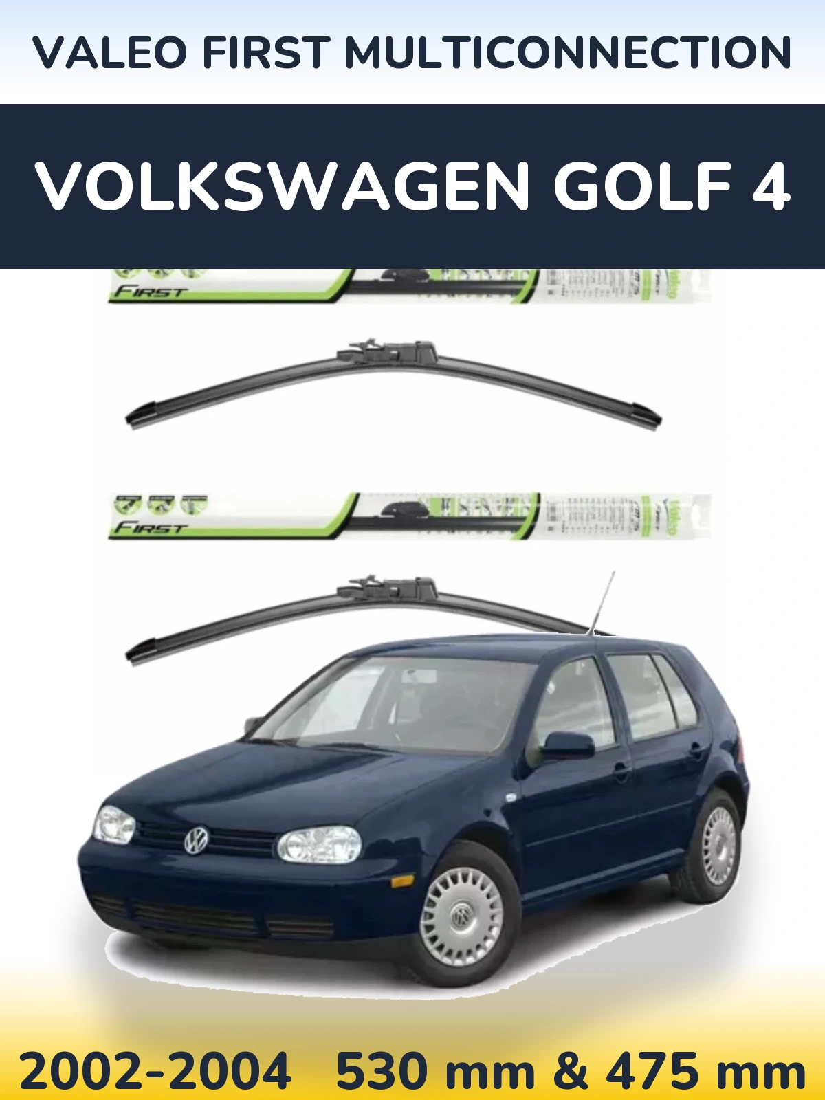 Комплект передних дворников Valeo First MultiConnection 530 & 475 мм для Volkswagen Golf 4 2002-2004
