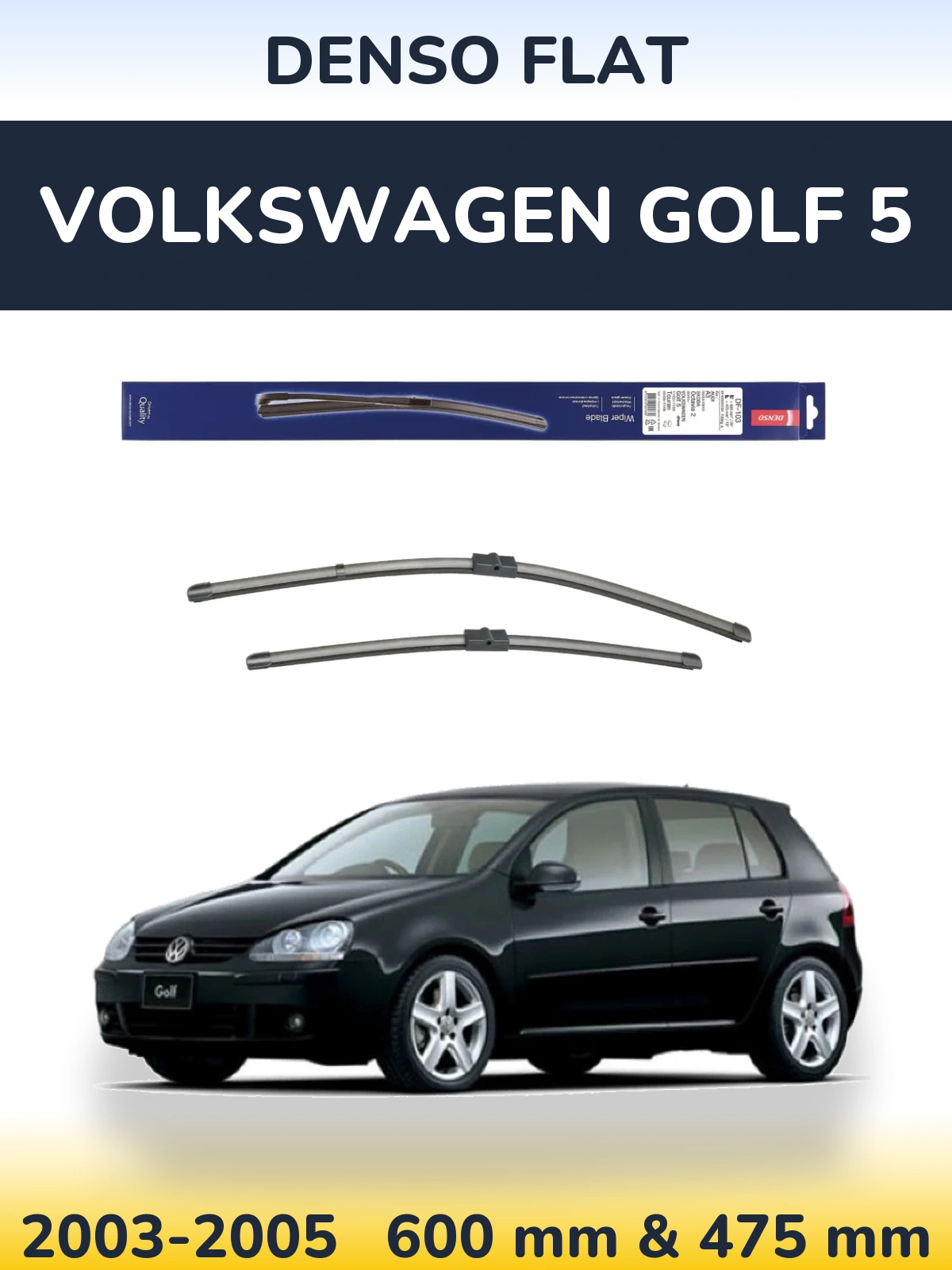 Komplet przednich wycieraczek Denso Flat 600 & 475 mm do Volkswagen Golf 5 2003-2005