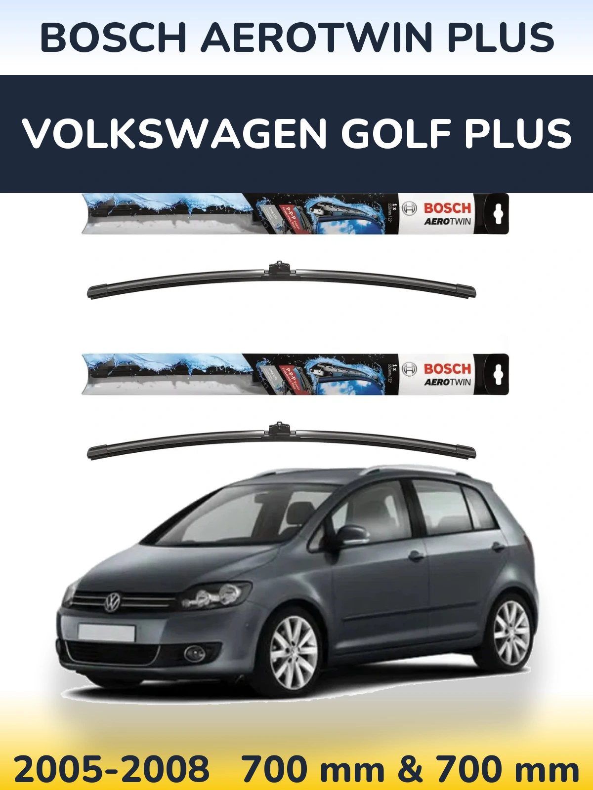 Комплект передних дворников BOSCH AeroTwin Plus 700 & 700 мм для Volkswagen Golf Plus 2005-2008