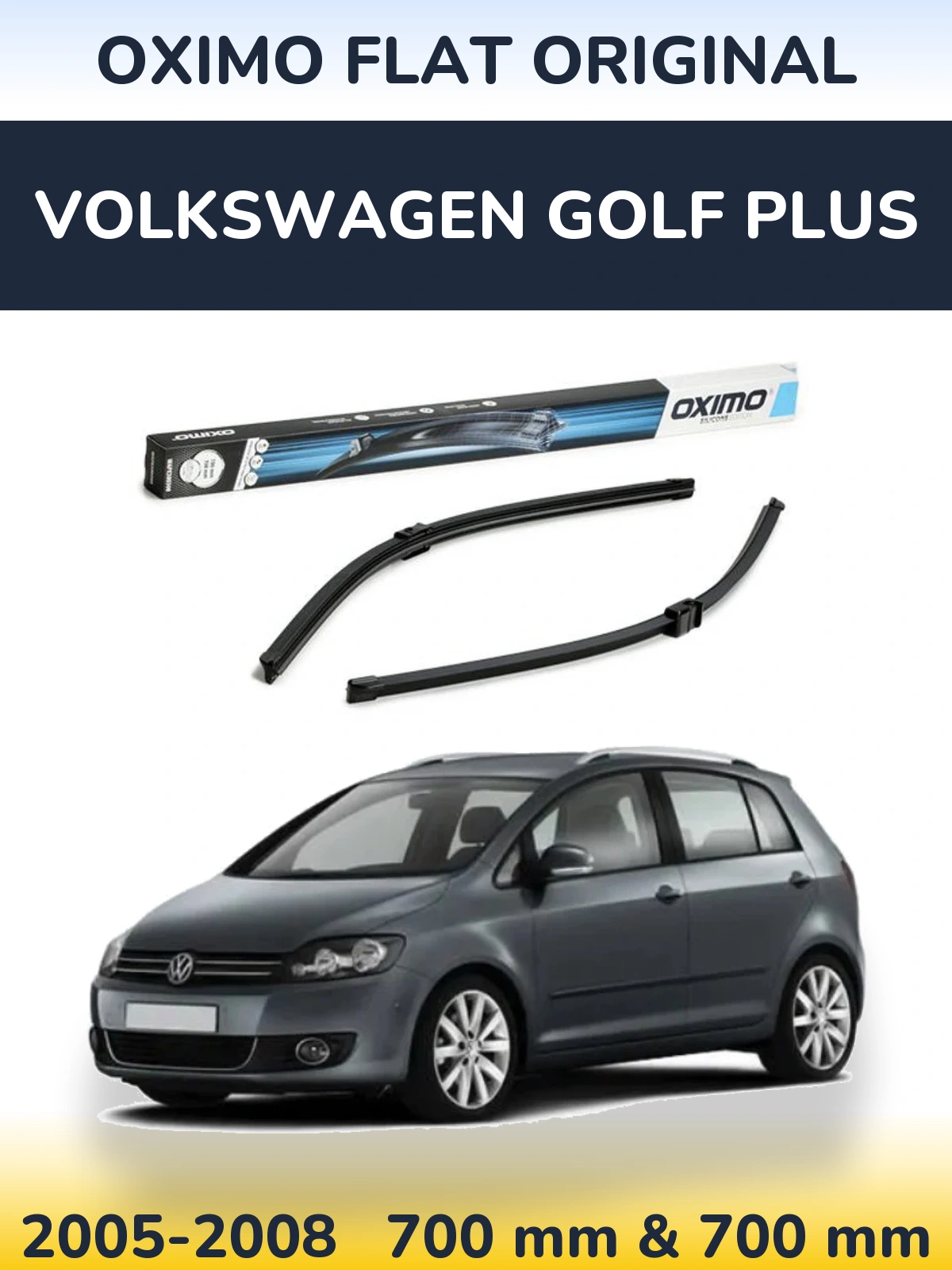 Komplet przednich wycieraczek Oximo Flat Original 700 & 700 mm do Volkswagen Golf Plus 2005-2008