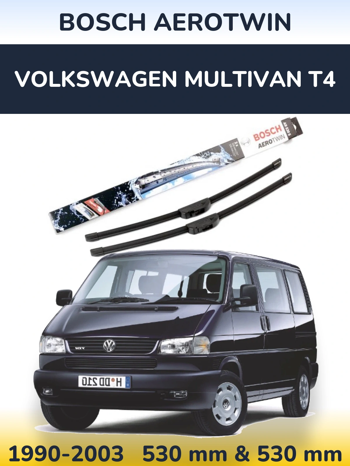 Front wiper blade set BOSCH AeroTwin 530 & 530 mm for Volkswagen Multivan T4 1990-2003