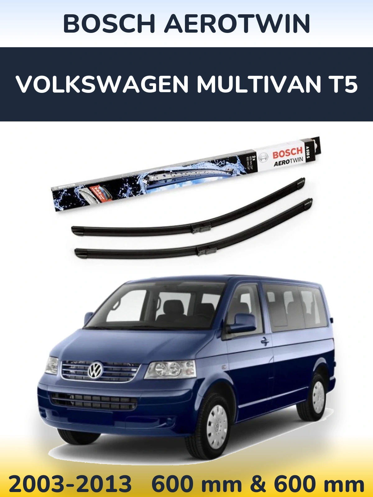 Front wiper blade set BOSCH AeroTwin 600 & 600 mm for Volkswagen Multivan T5 2003-2013