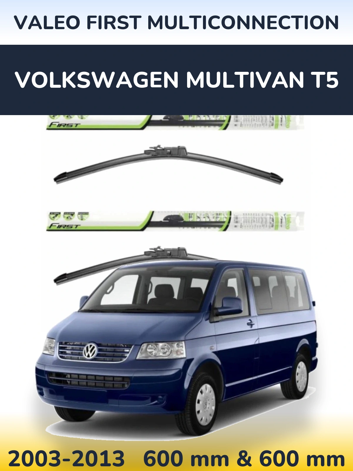 Front wiper blade set Valeo First MultiConnection 600 & 600 mm for Volkswagen Multivan T5 2003-2013