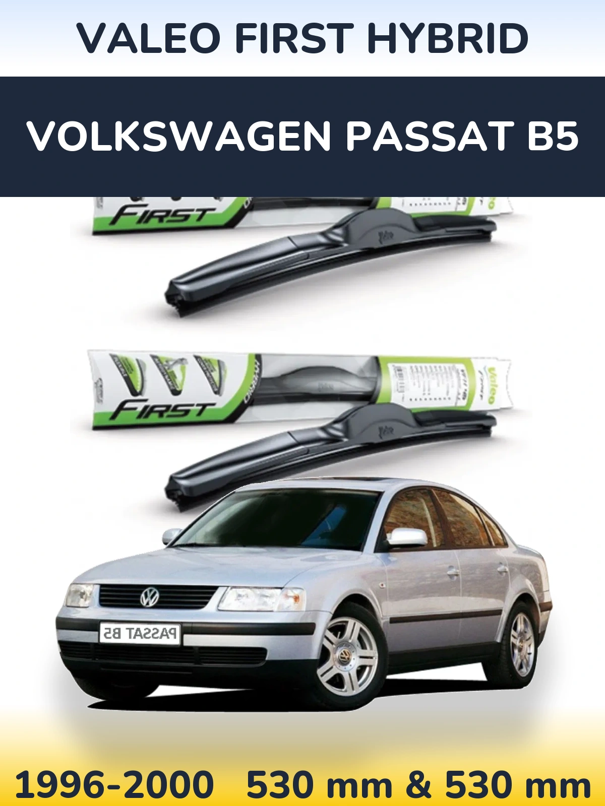 Front wiper blade set Valeo First Hybrid 530 & 530 mm for Volkswagen Passat B5 1996-2000