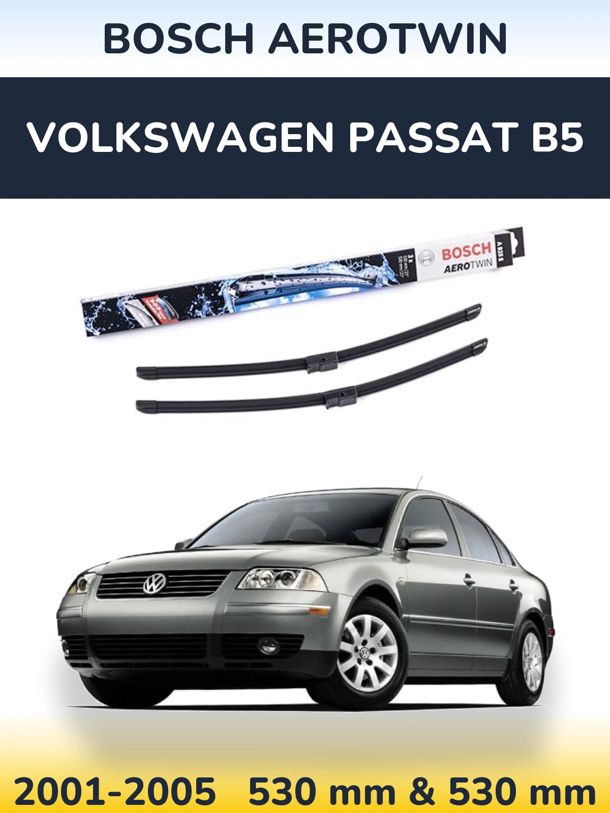 Komplet przednich wycieraczek BOSCH AeroTwin 530 & 530 mm do Volkswagen Passat B5 2001-2005