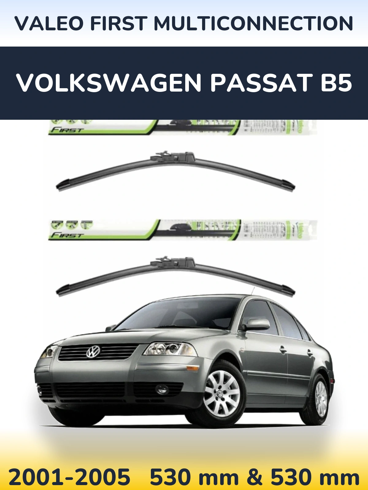 Front wiper blade set Valeo First MultiConnection 530 & 530 mm for Volkswagen Passat B5 2001-2005